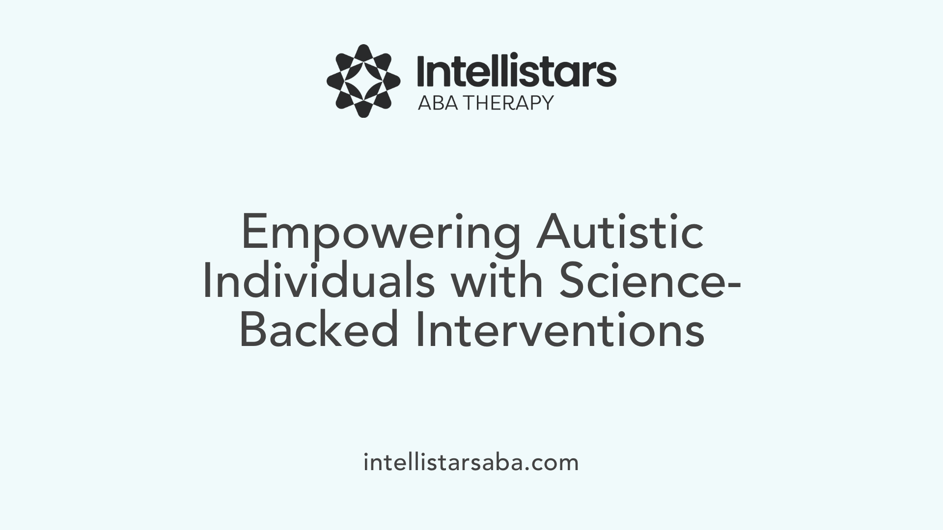 Empowering Autistic Individuals with Science-Backed Interventions