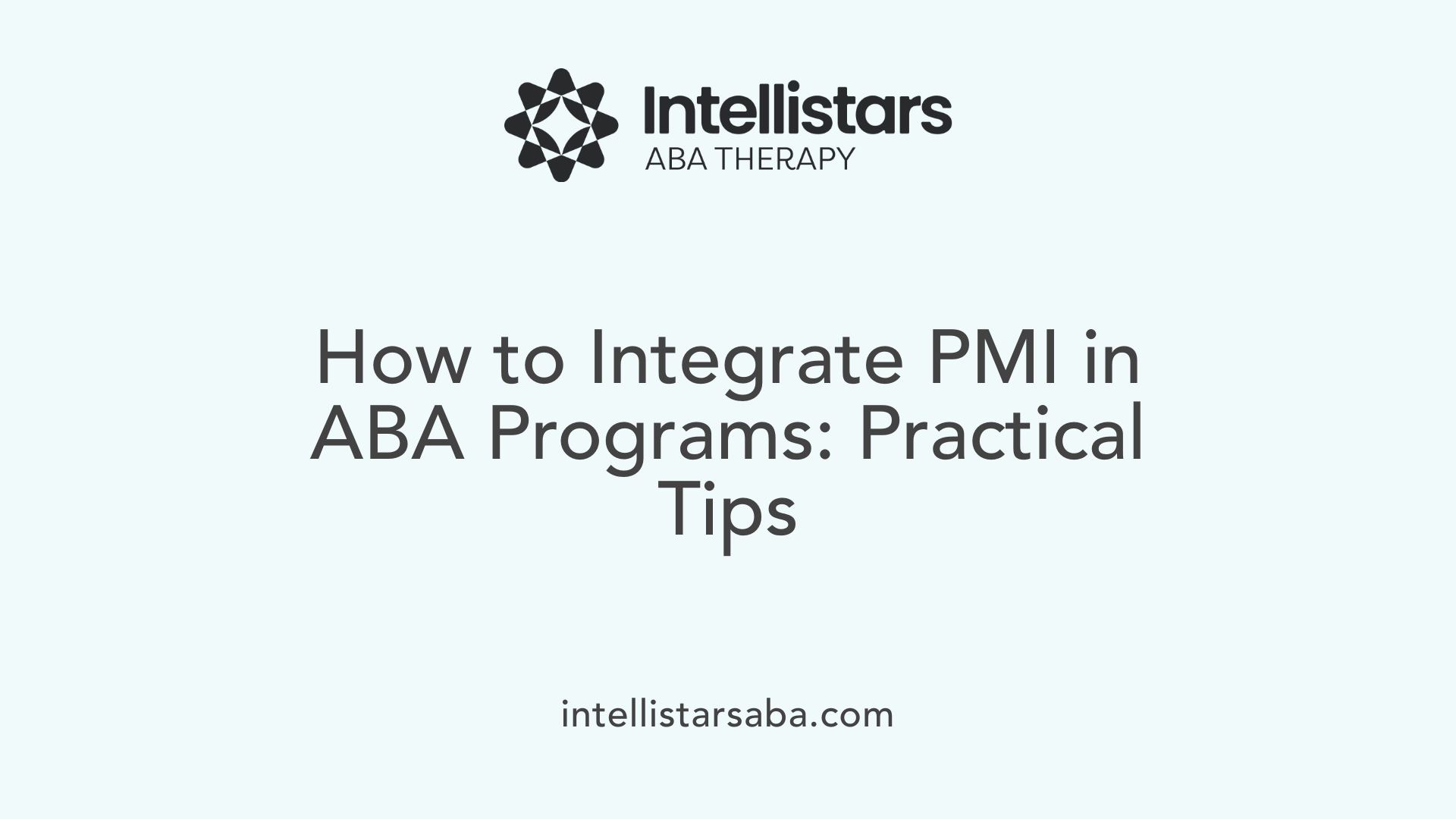 How to Integrate PMI in ABA Programs: Practical Tips