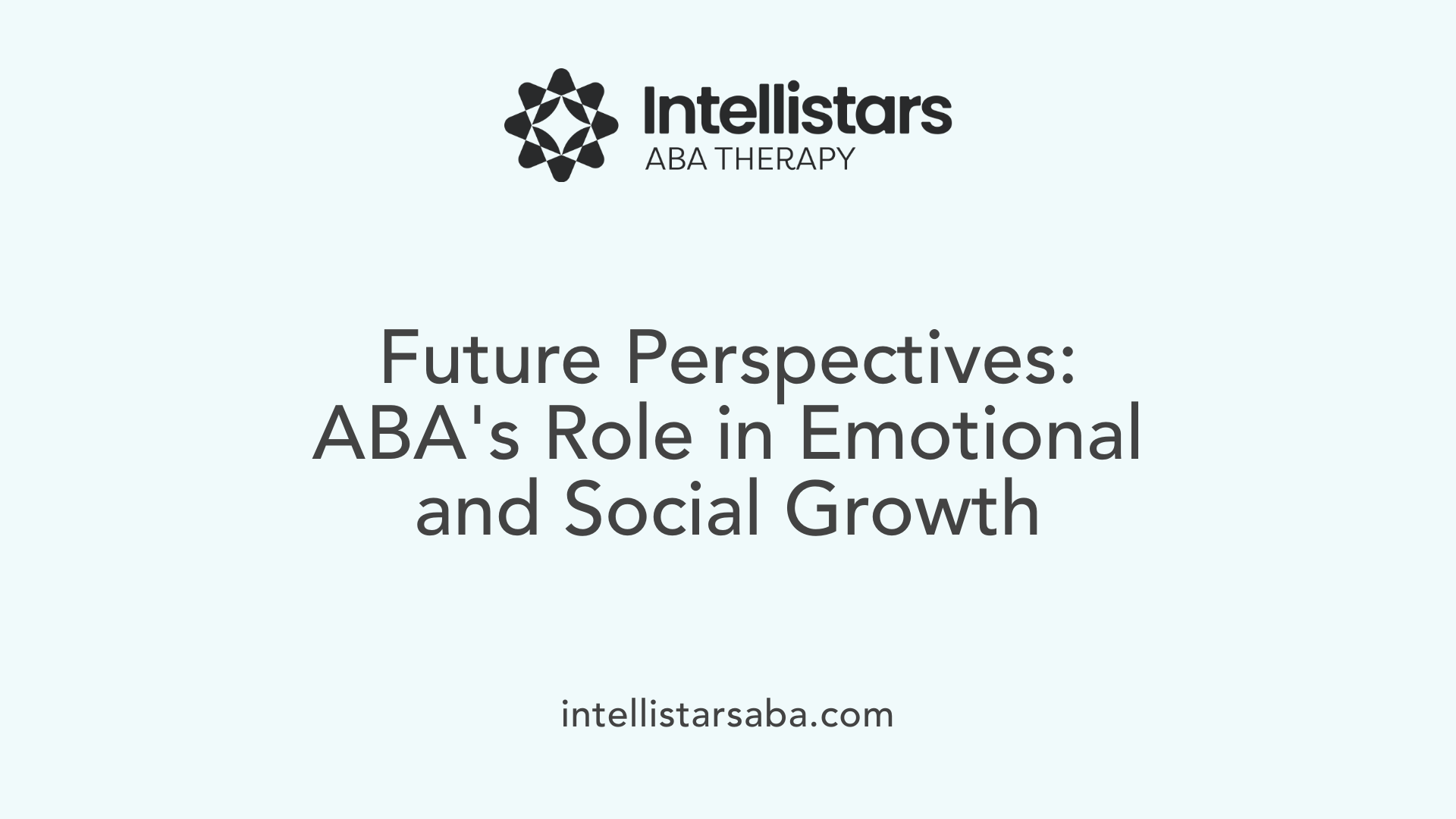 Future Perspectives: ABA's Role in Emotional and Social Growth
