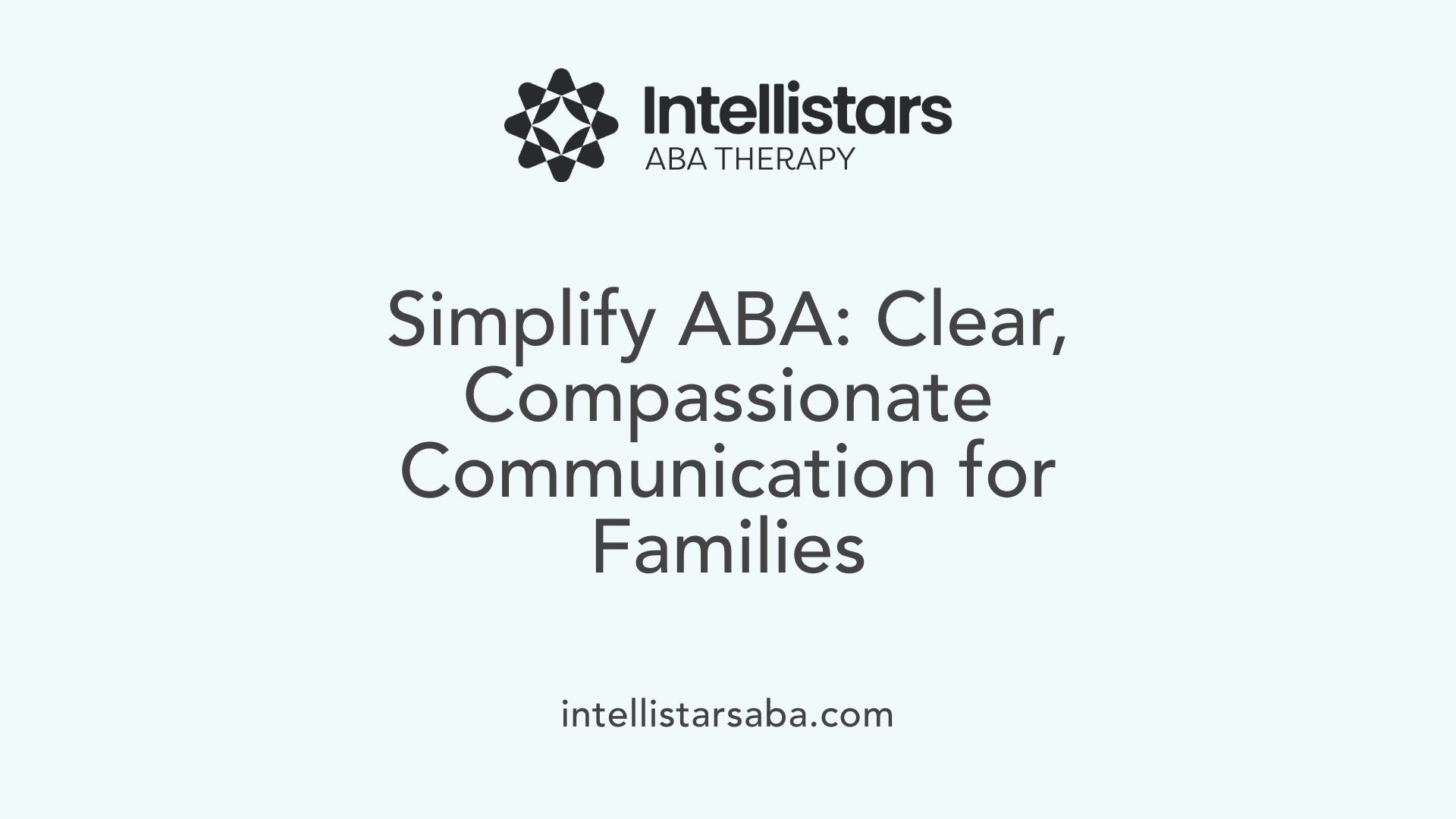 Simplify ABA: Clear, Compassionate Communication for Families