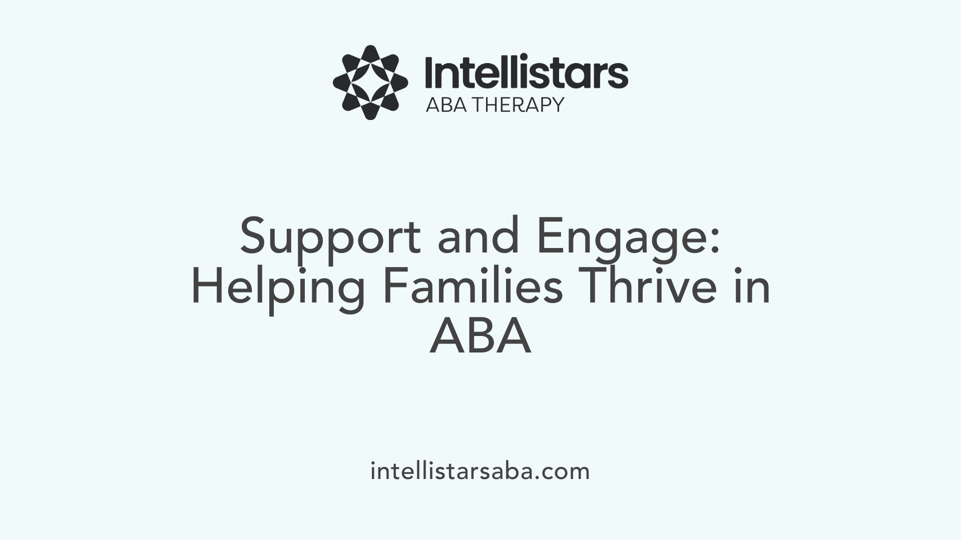 Support and Engage: Helping Families Thrive in ABA