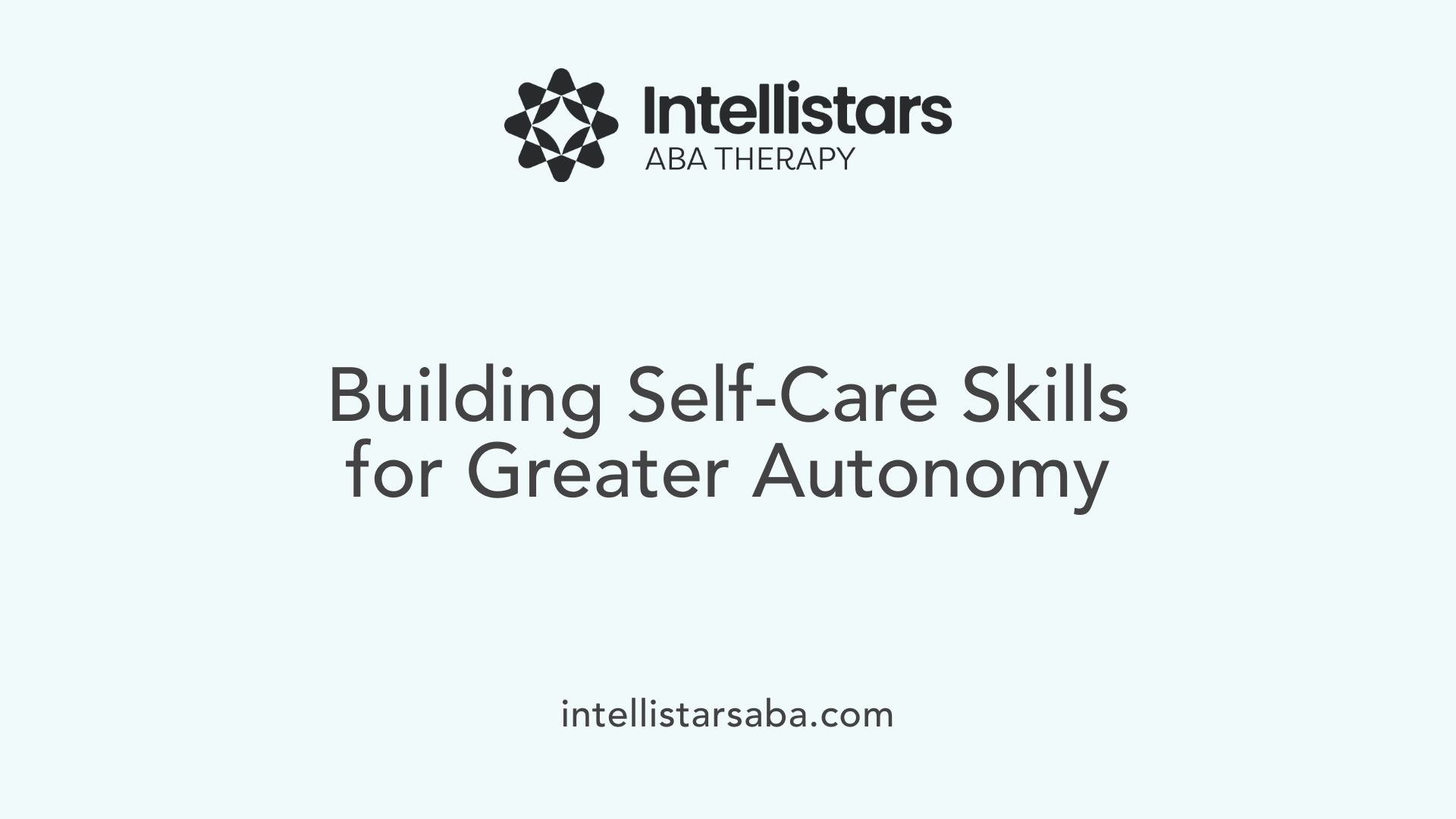 Building Self-Care Skills for Greater Autonomy