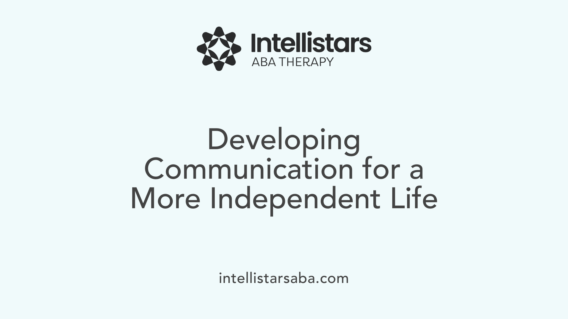 Developing Communication for a More Independent Life