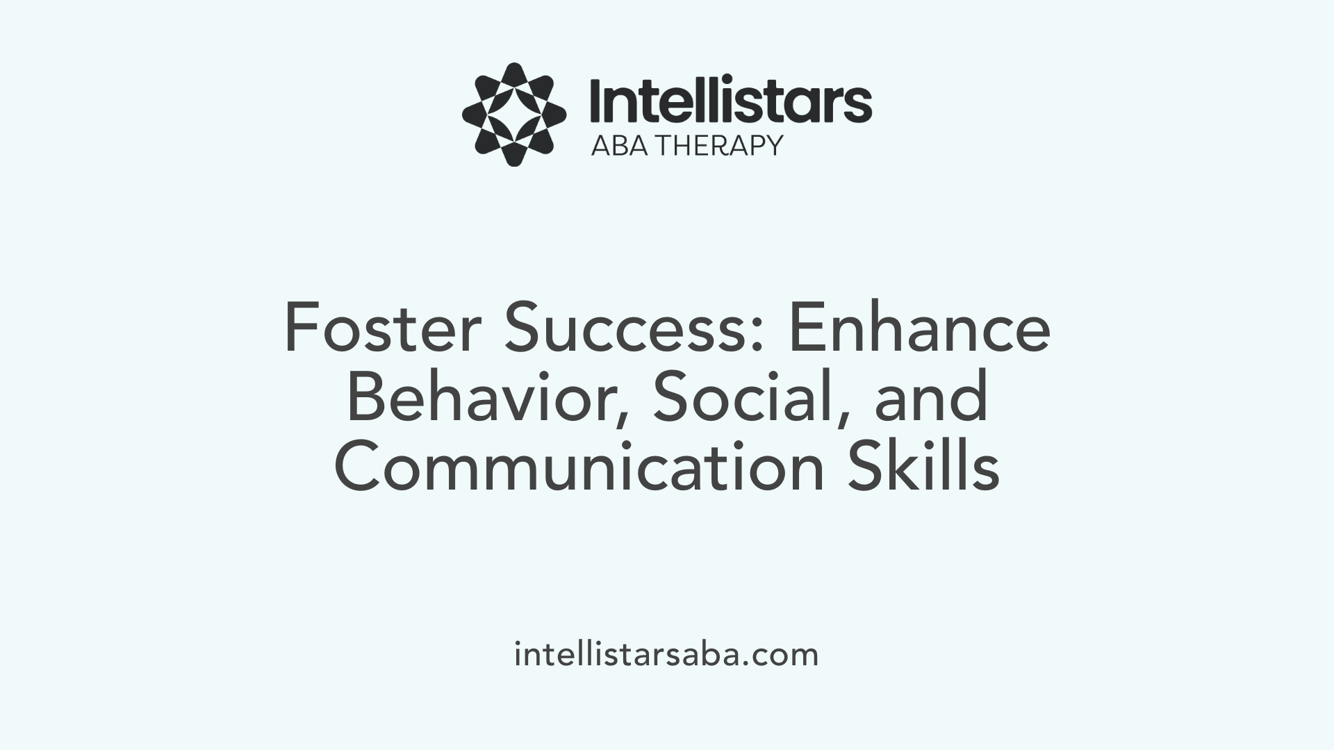 Foster Success: Enhance Behavior, Social, and Communication Skills