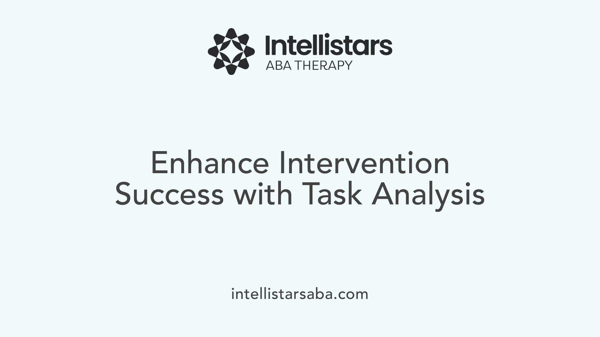 Enhance Intervention Success with Task Analysis