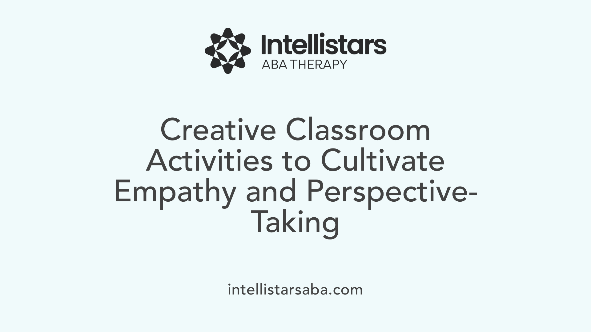 Creative Classroom Activities to Cultivate Empathy and Perspective-Taking