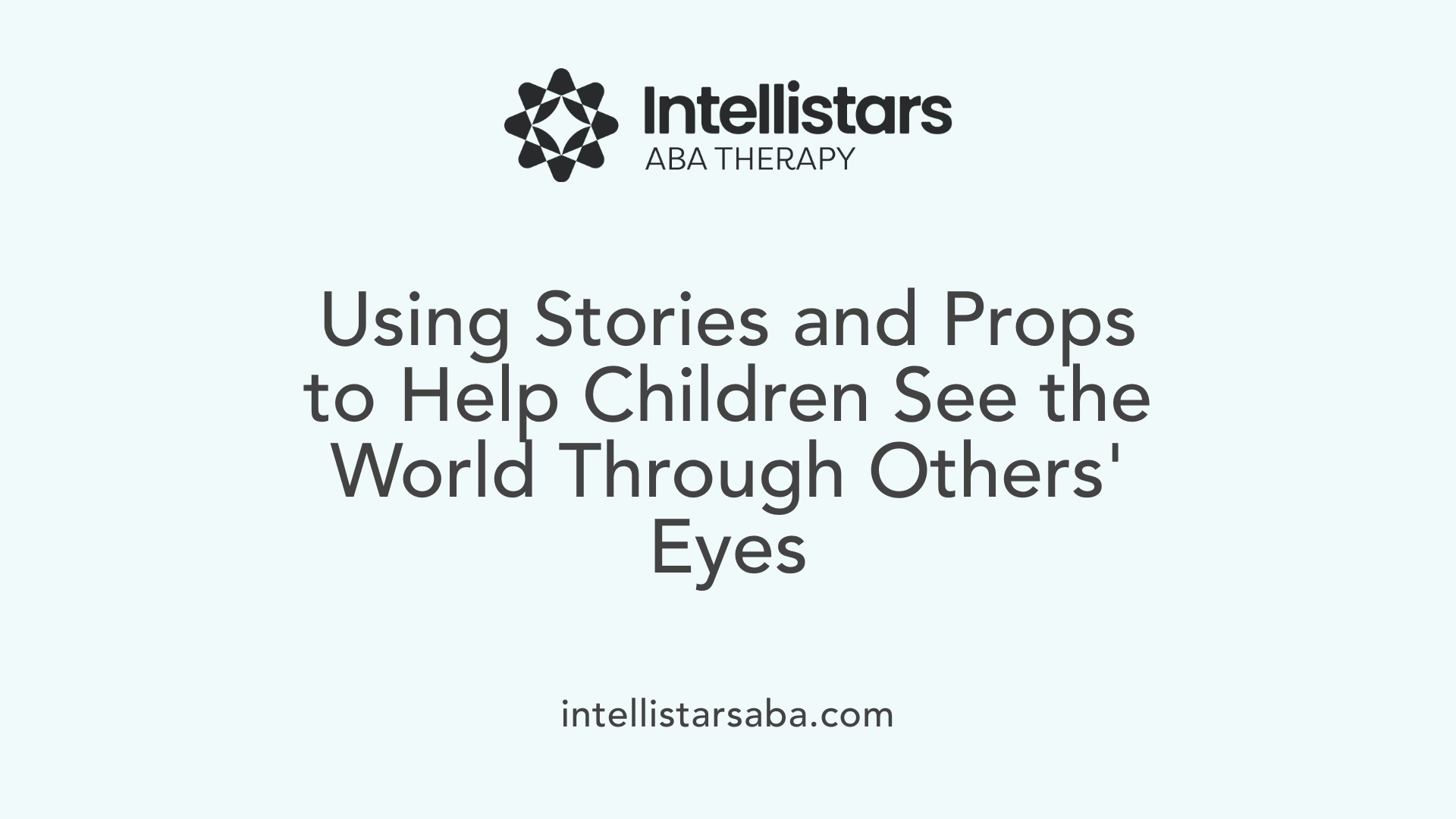 Using Stories and Props to Help Children See the World Through Others' Eyes