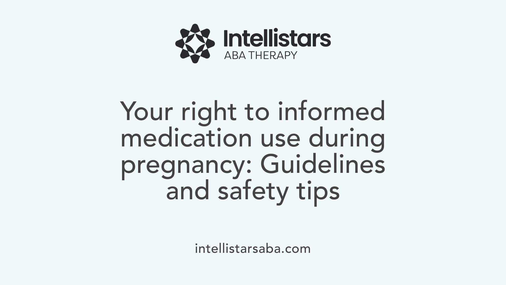 Your right to informed medication use during pregnancy: Guidelines and safety tips