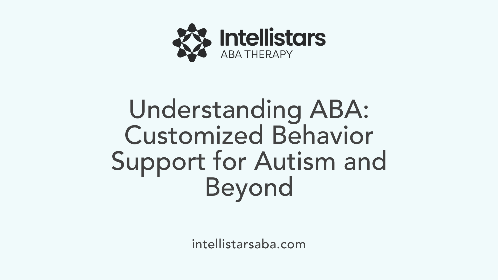 Understanding ABA: Customized Behavior Support for Autism and Beyond