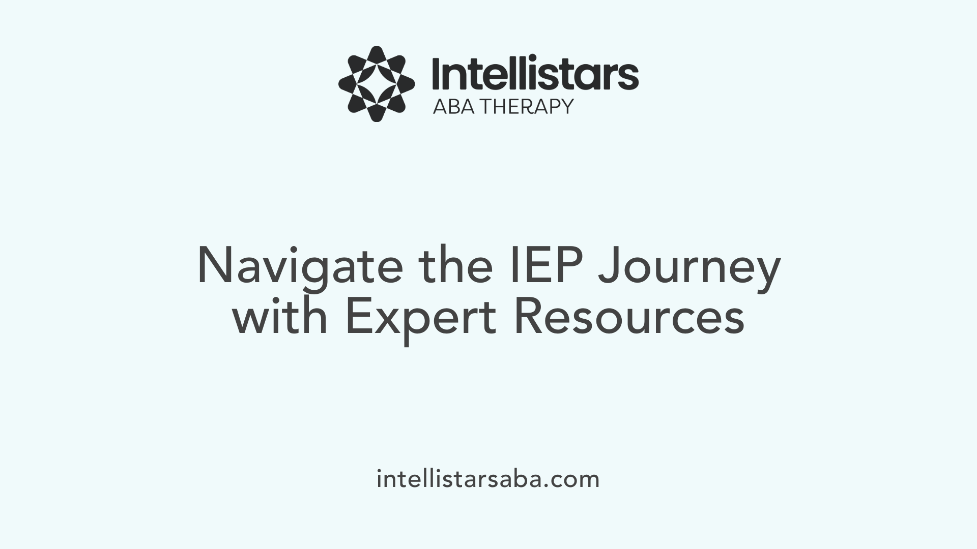 Navigate the IEP Journey with Expert Resources