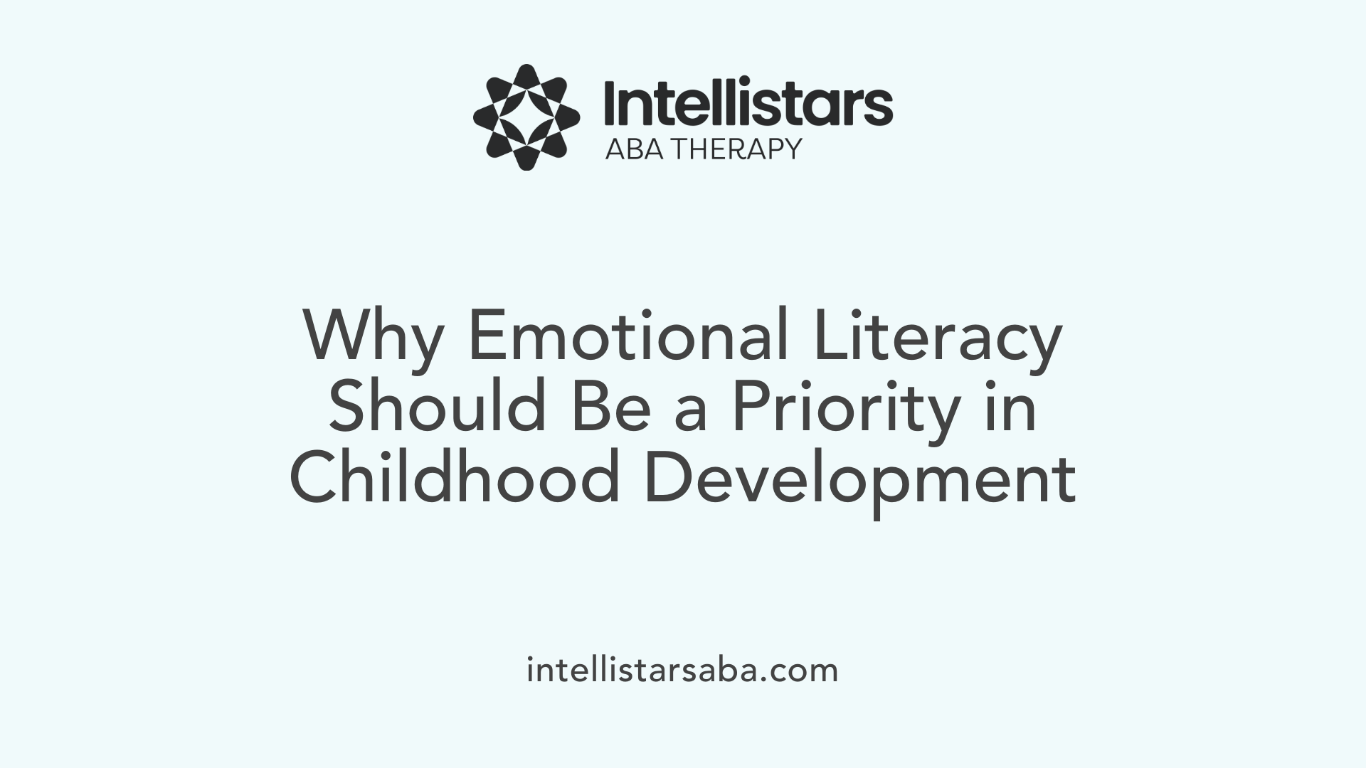 Why Emotional Literacy Should Be a Priority in Childhood Development