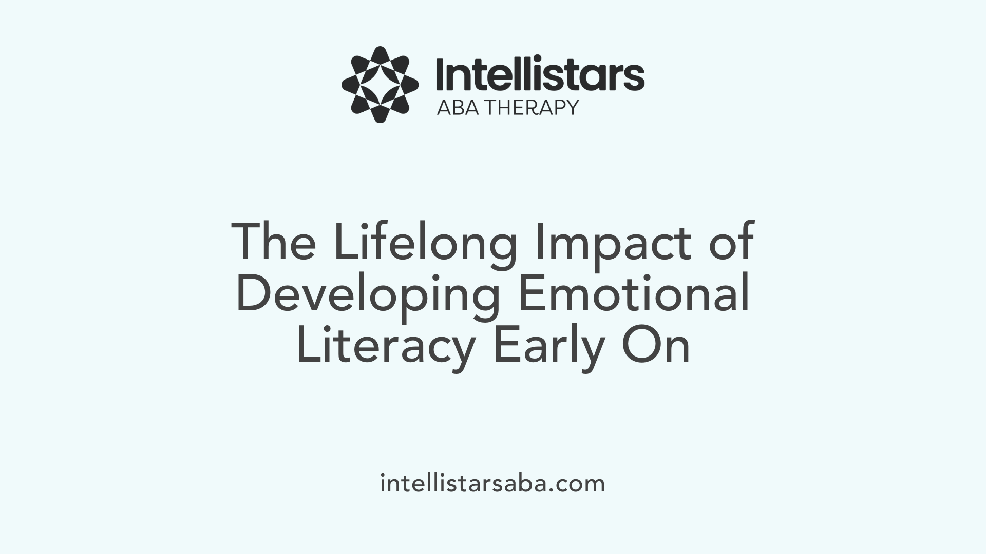 The Lifelong Impact of Developing Emotional Literacy Early On