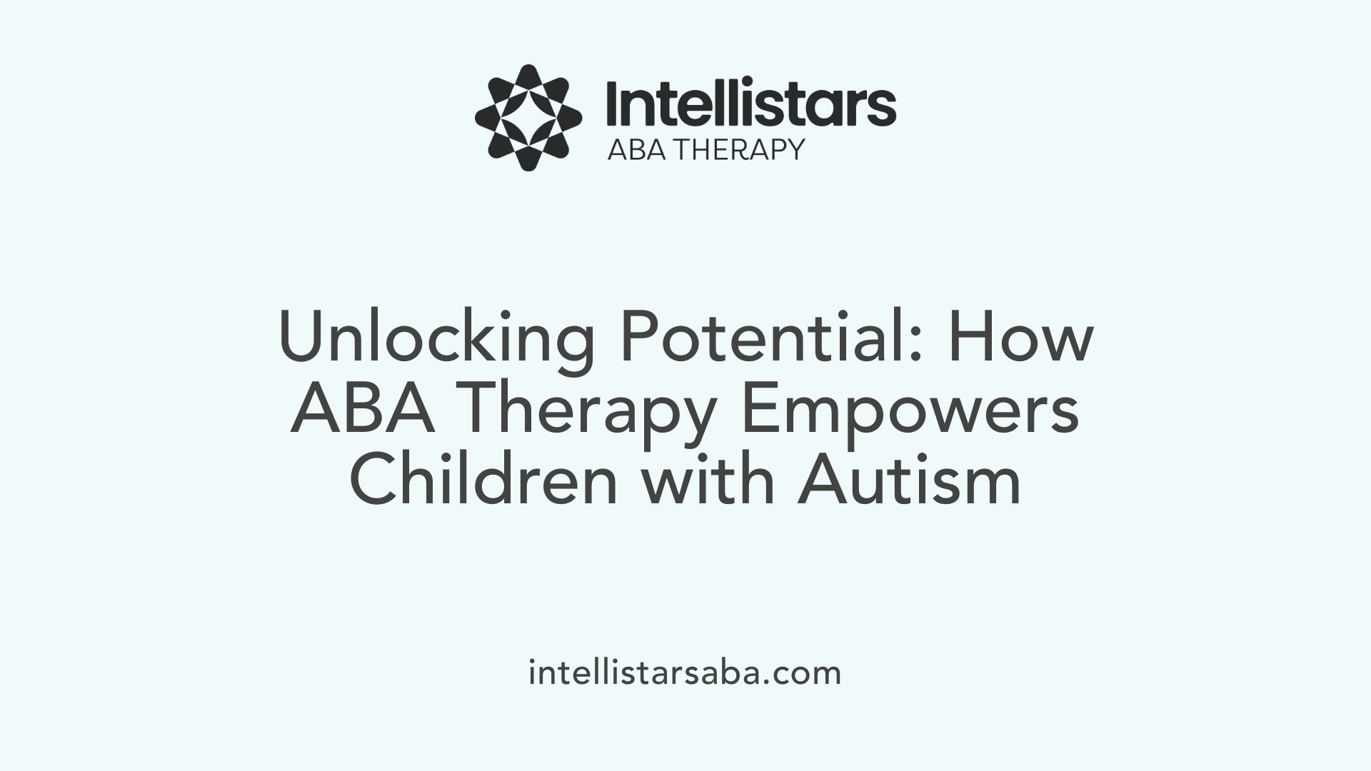 Unlocking Potential: How ABA Therapy Empowers Children with Autism