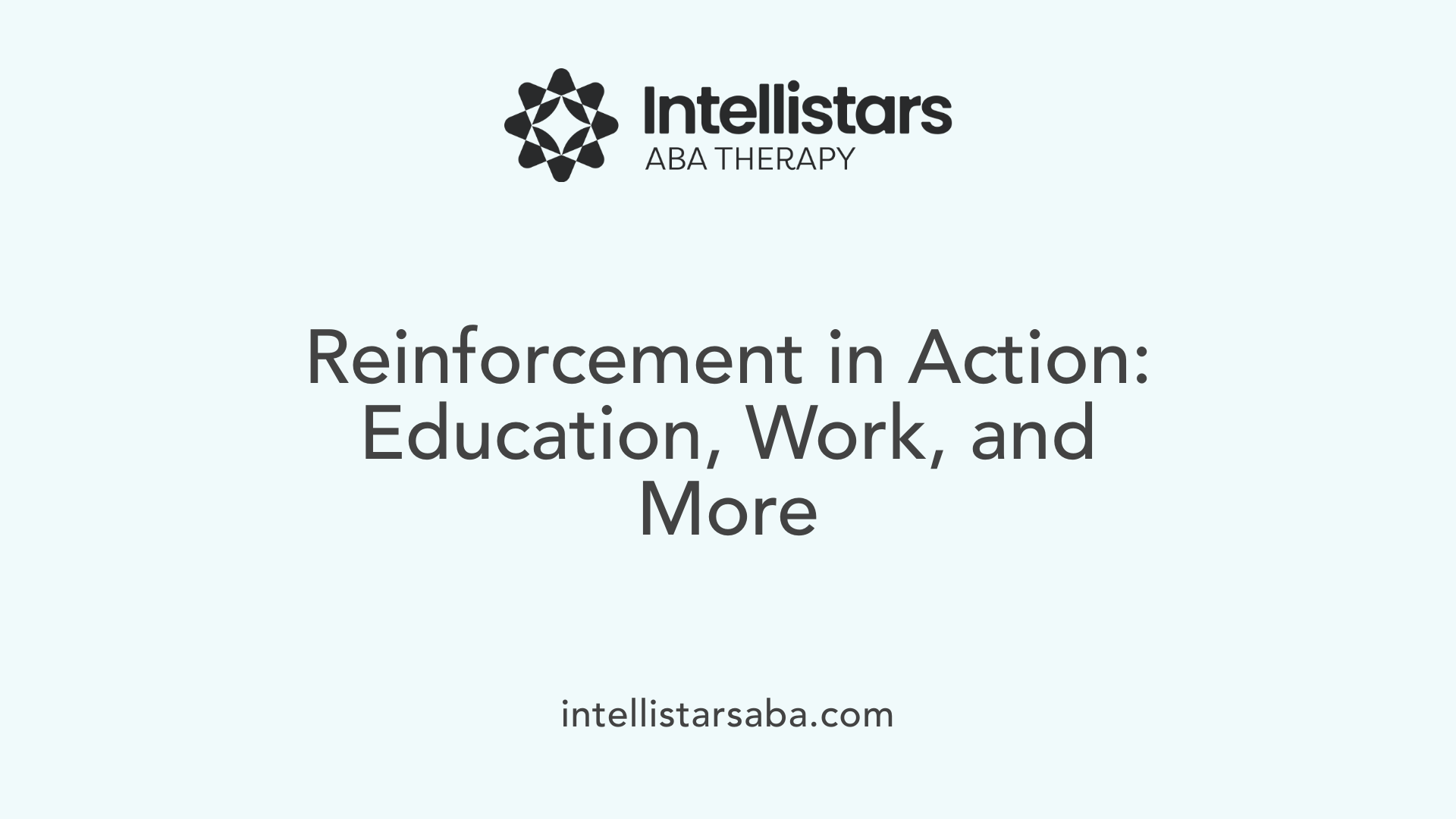 Reinforcement in Action: Education, Work, and More