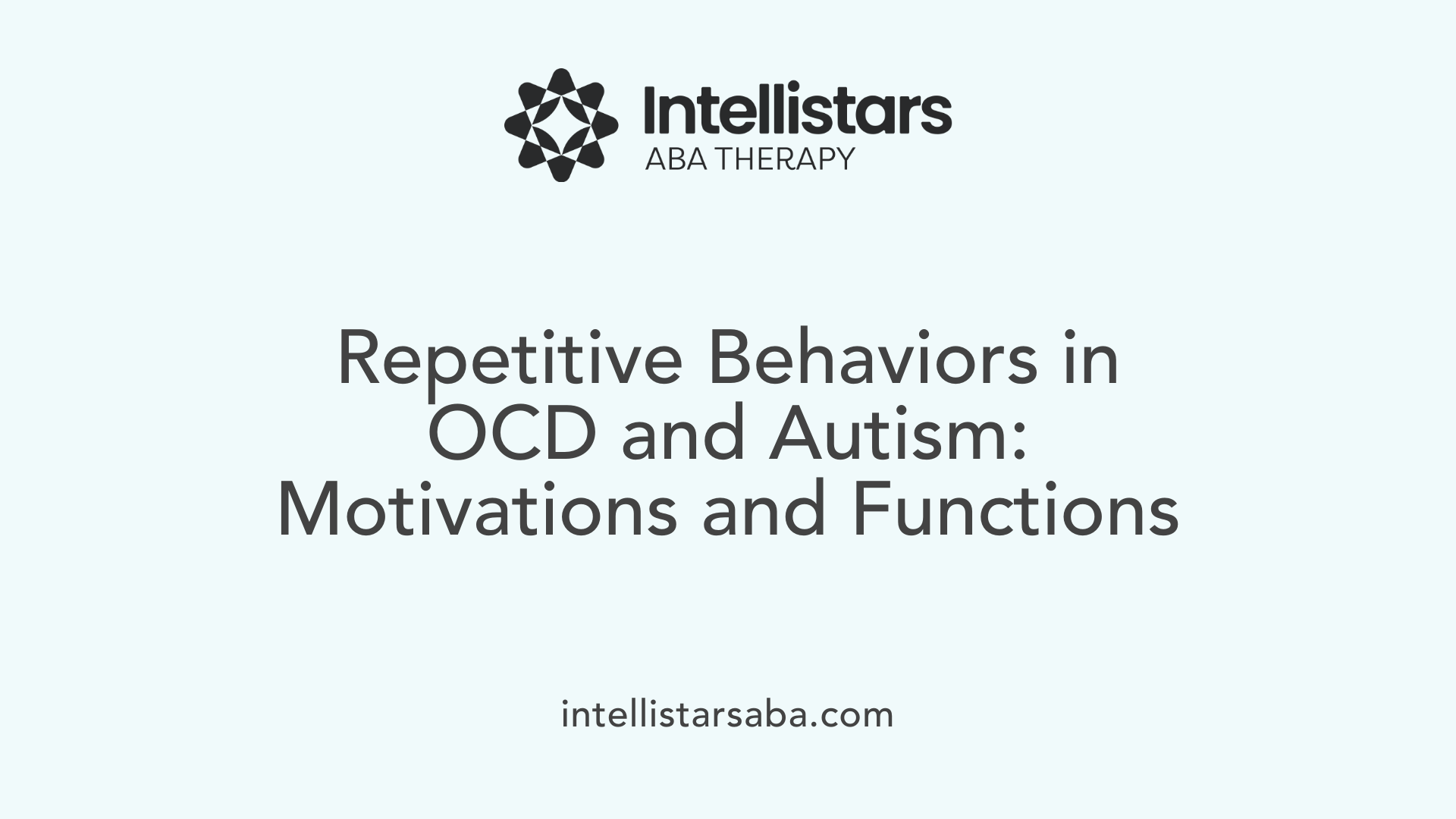 Repetitive Behaviors in OCD and Autism: Motivations and Functions