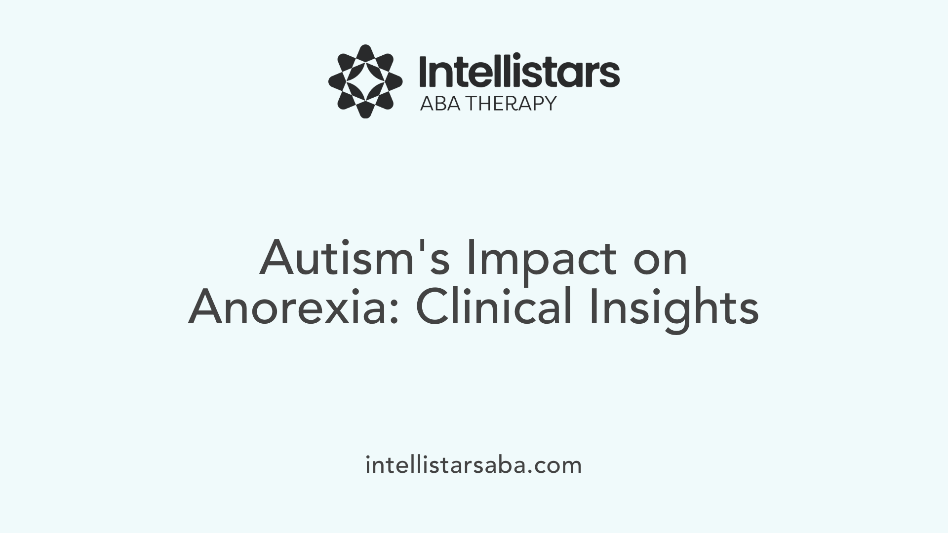 Autism's Impact on Anorexia: Clinical Insights