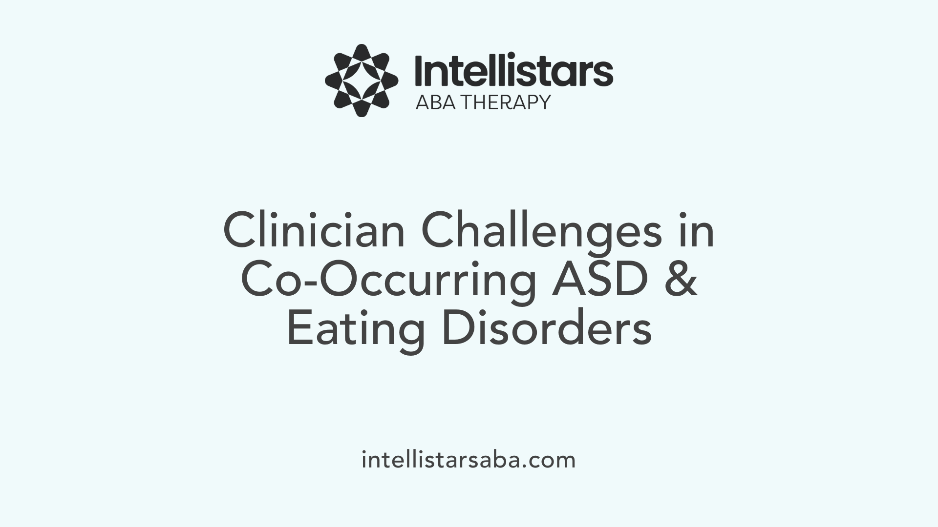 Clinician Challenges in Co-Occurring ASD & Eating Disorders