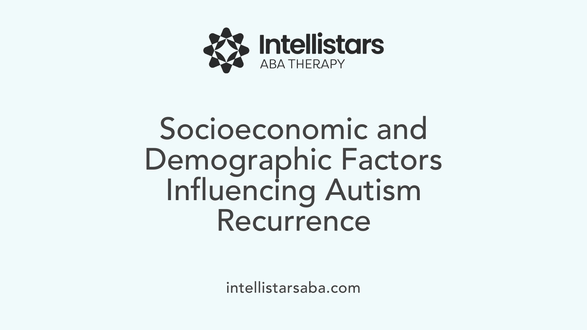 Socioeconomic and Demographic Factors Influencing Autism Recurrence
