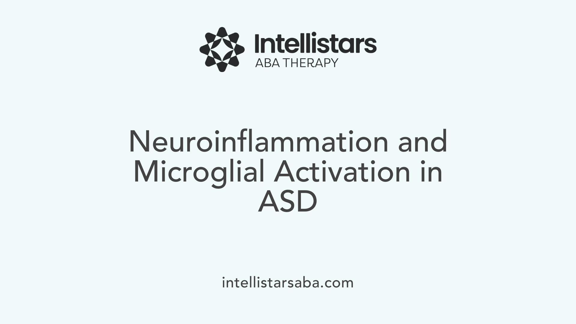 Neuroinflammation and Microglial Activation in ASD
