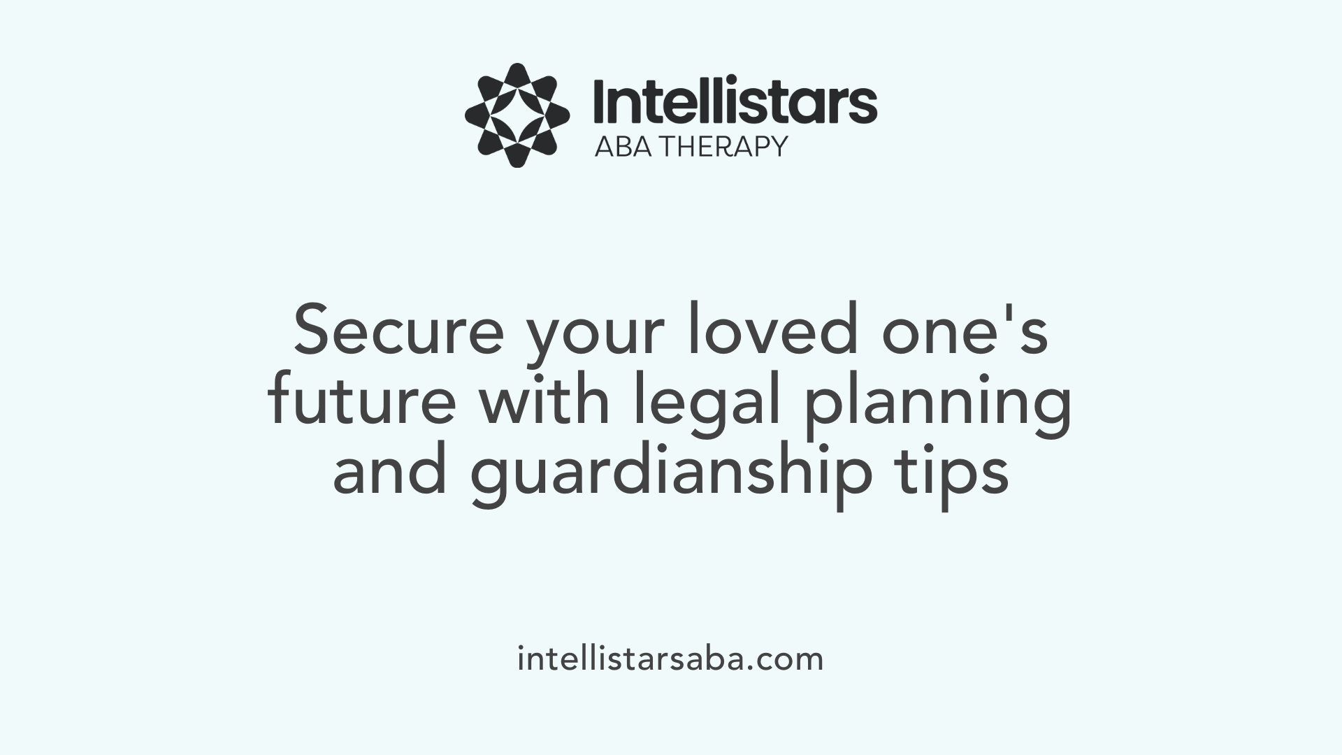 Secure your loved one's future with legal planning and guardianship tips