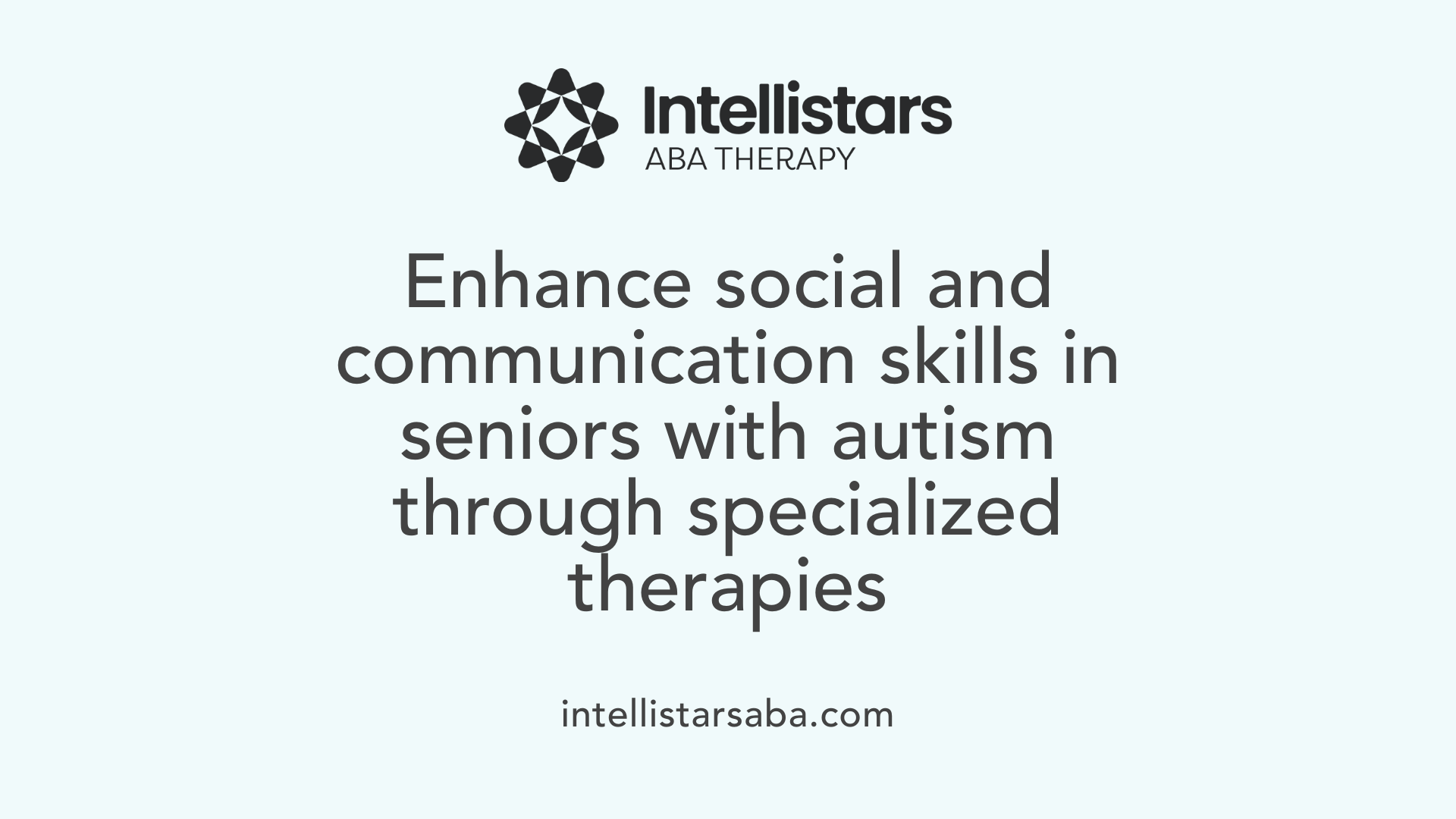 Enhance social and communication skills in seniors with autism through specialized therapies