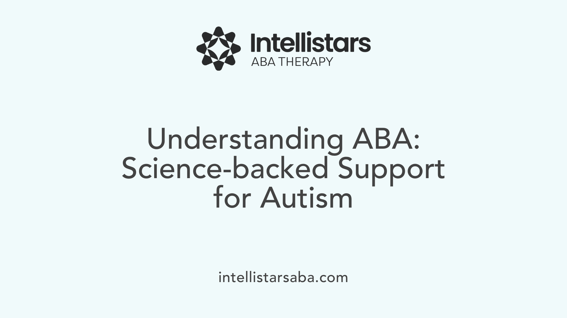 Understanding ABA: Science-backed Support for Autism
