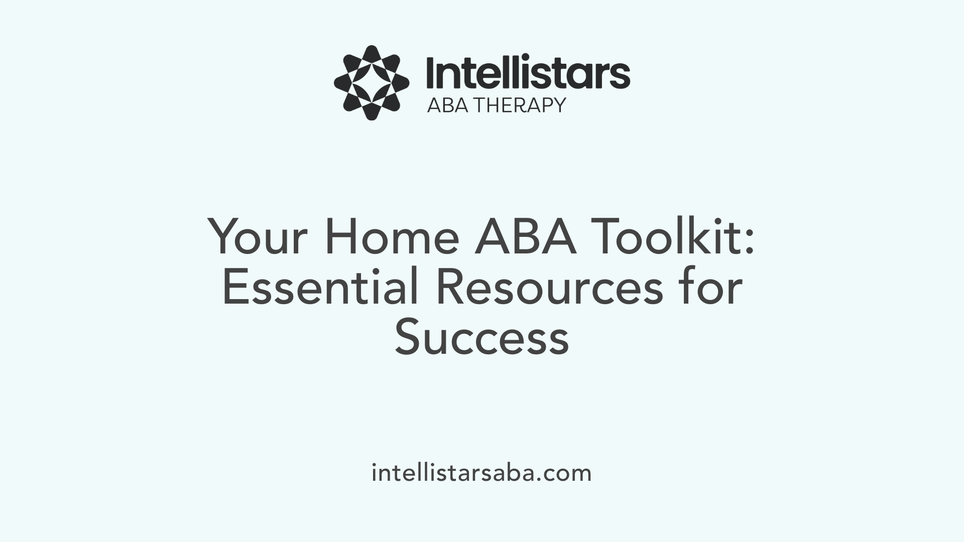 Your Home ABA Toolkit: Essential Resources for Success
