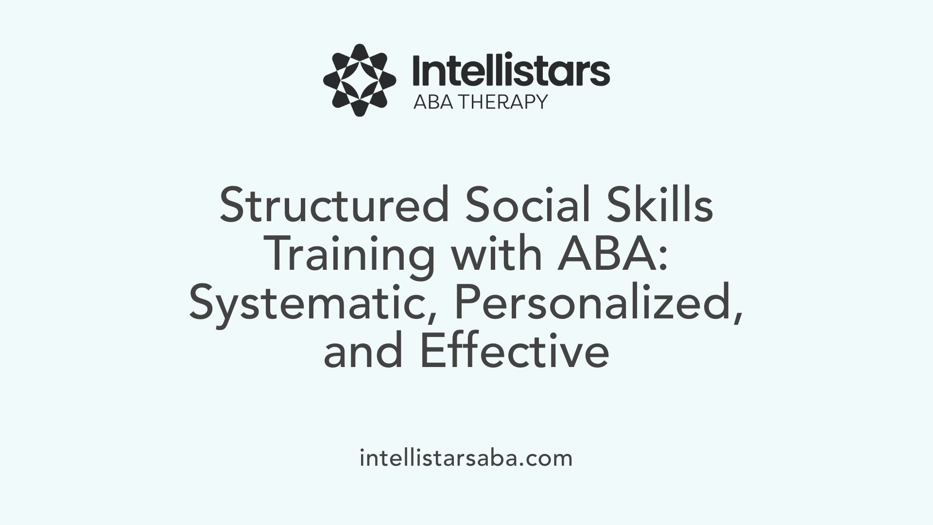 Structured Social Skills Training with ABA: Systematic, Personalized, and Effective