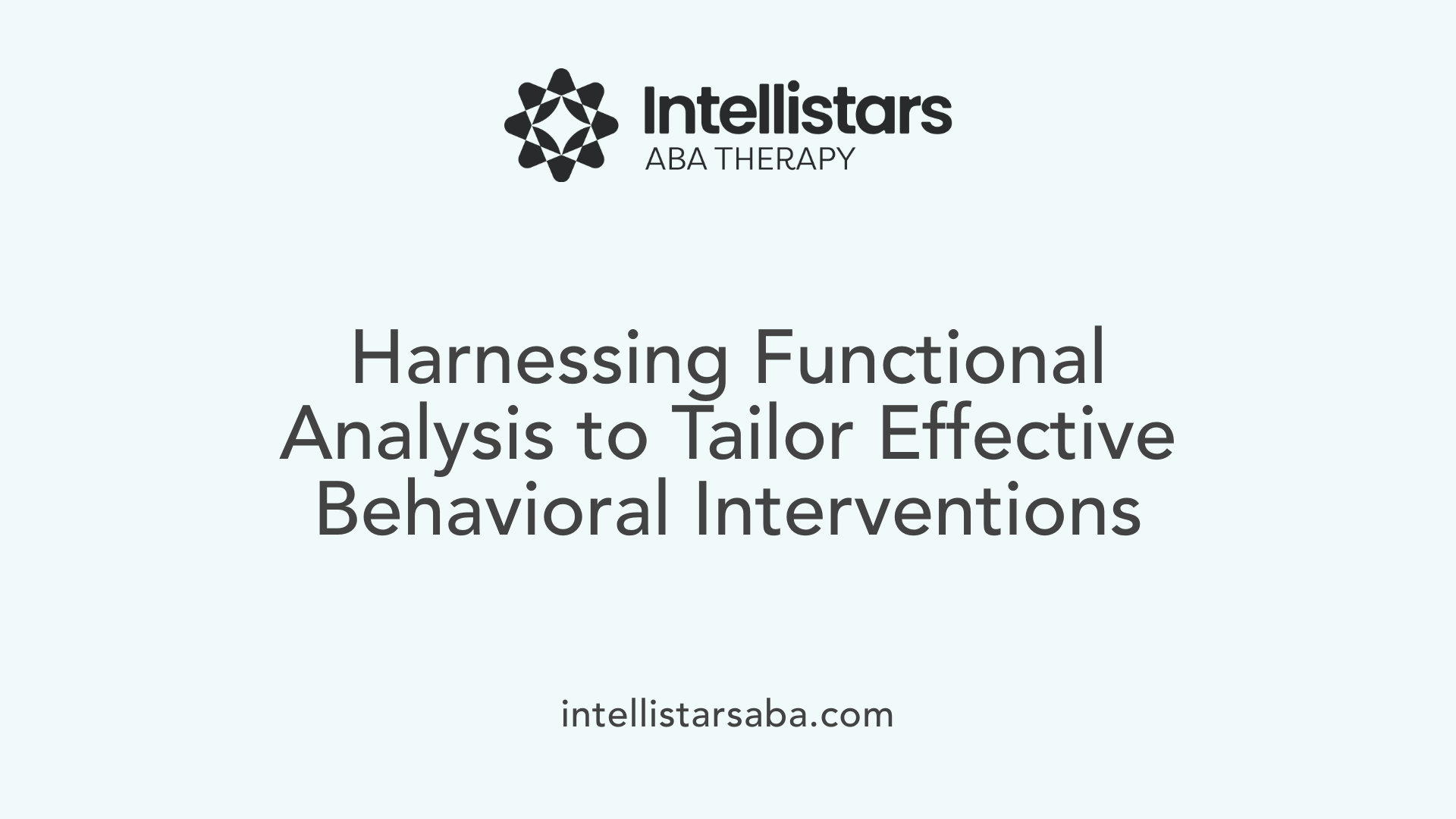 Harnessing Functional Analysis to Tailor Effective Behavioral Interventions