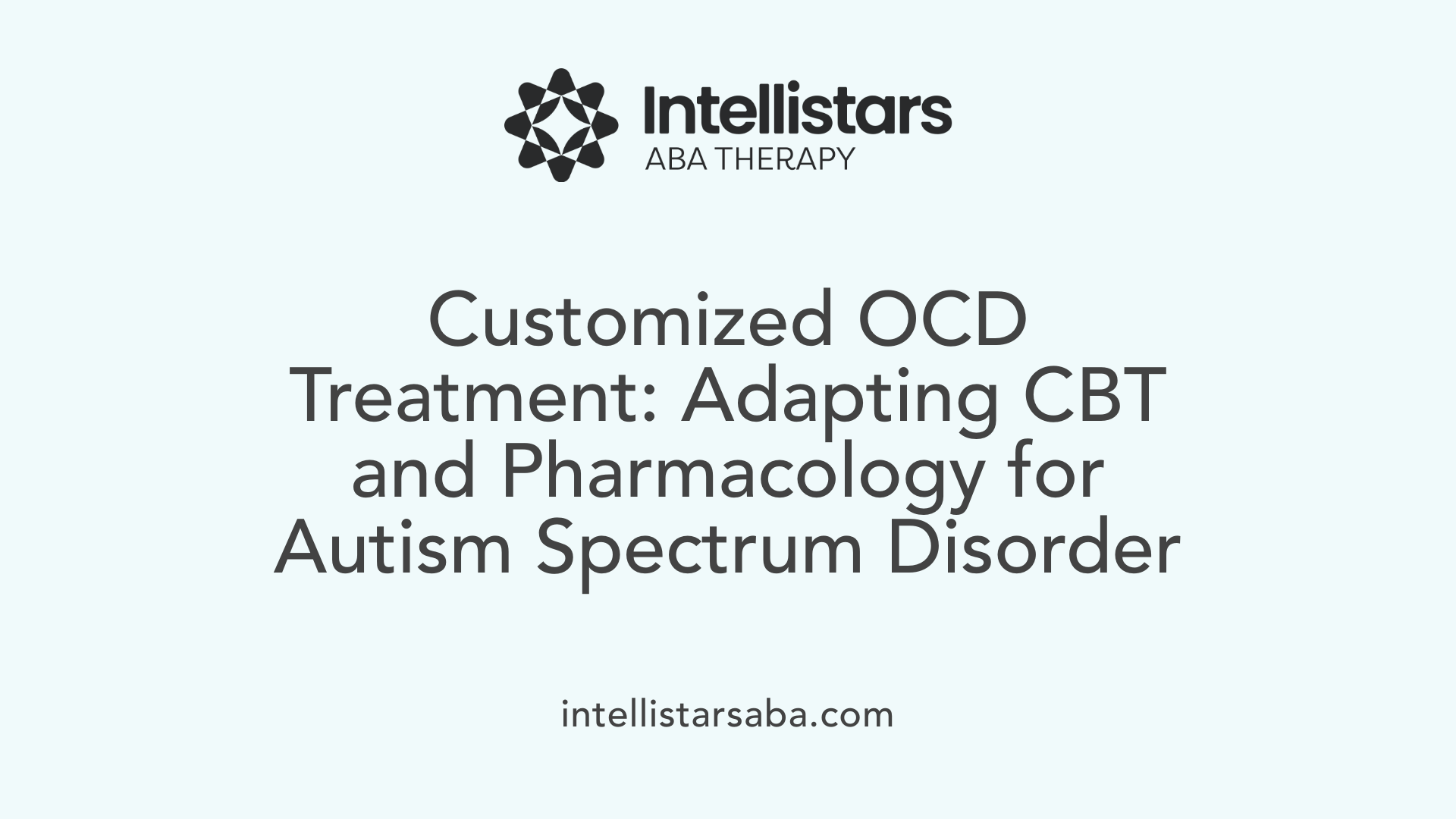 Customized OCD Treatment: Adapting CBT and Pharmacology for Autism Spectrum Disorder