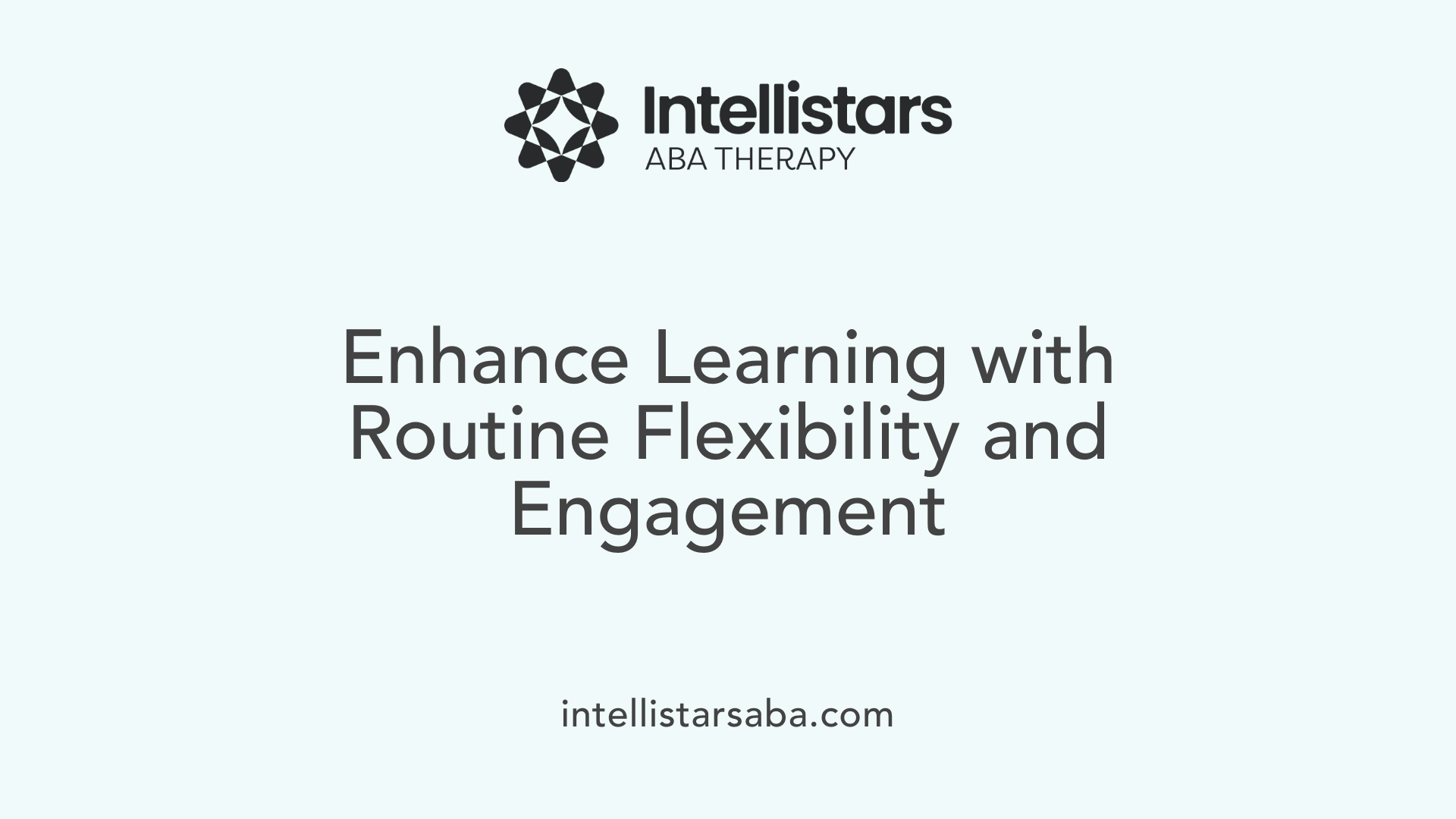 Enhance Learning with Routine Flexibility and Engagement