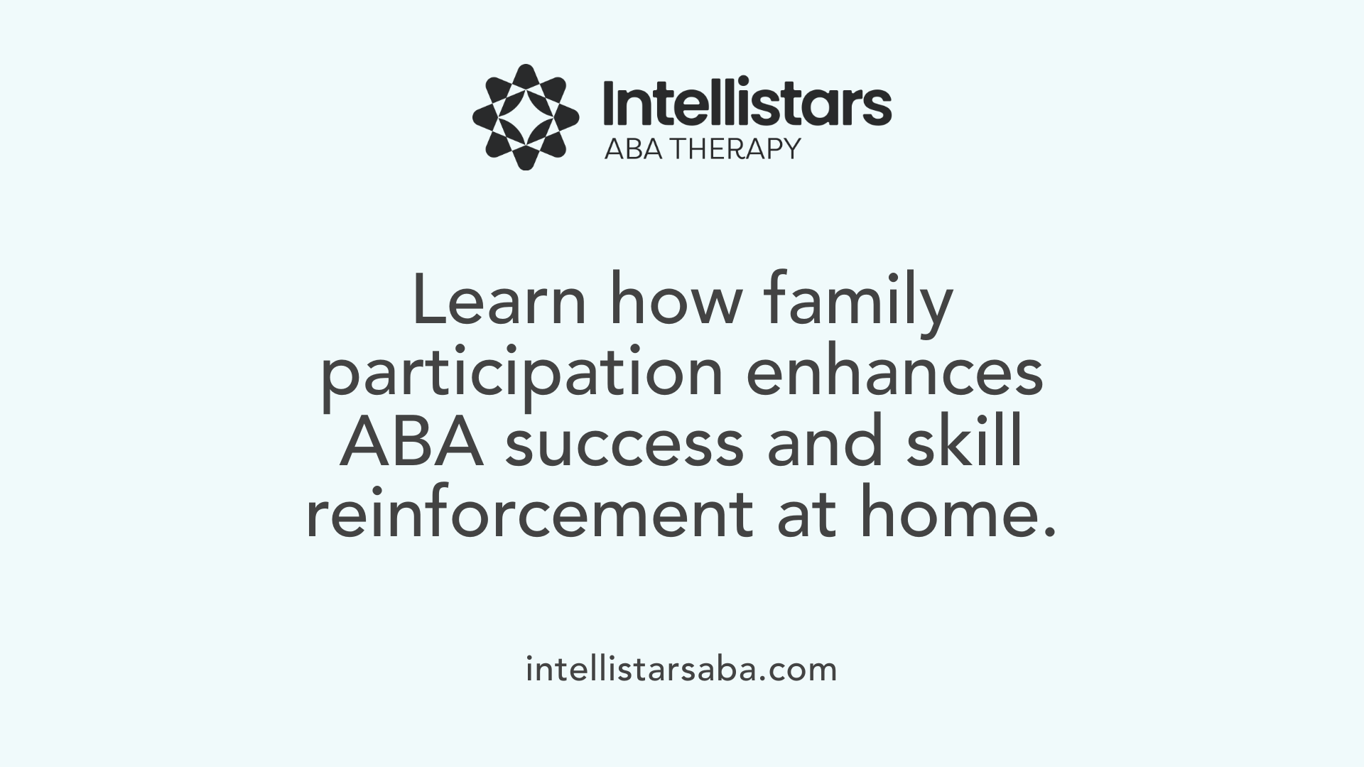 Learn how family participation enhances ABA success and skill reinforcement at home.