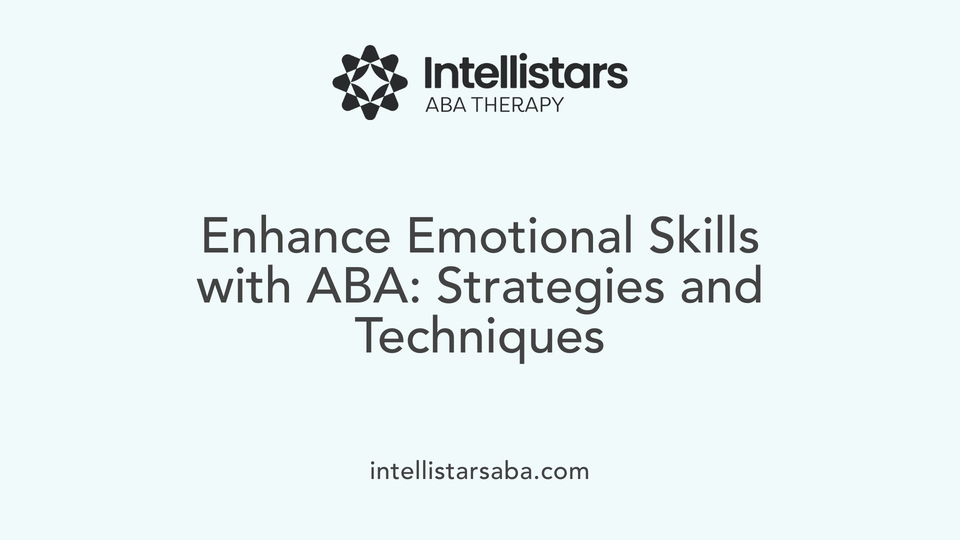 Enhance Emotional Skills with ABA: Strategies and Techniques