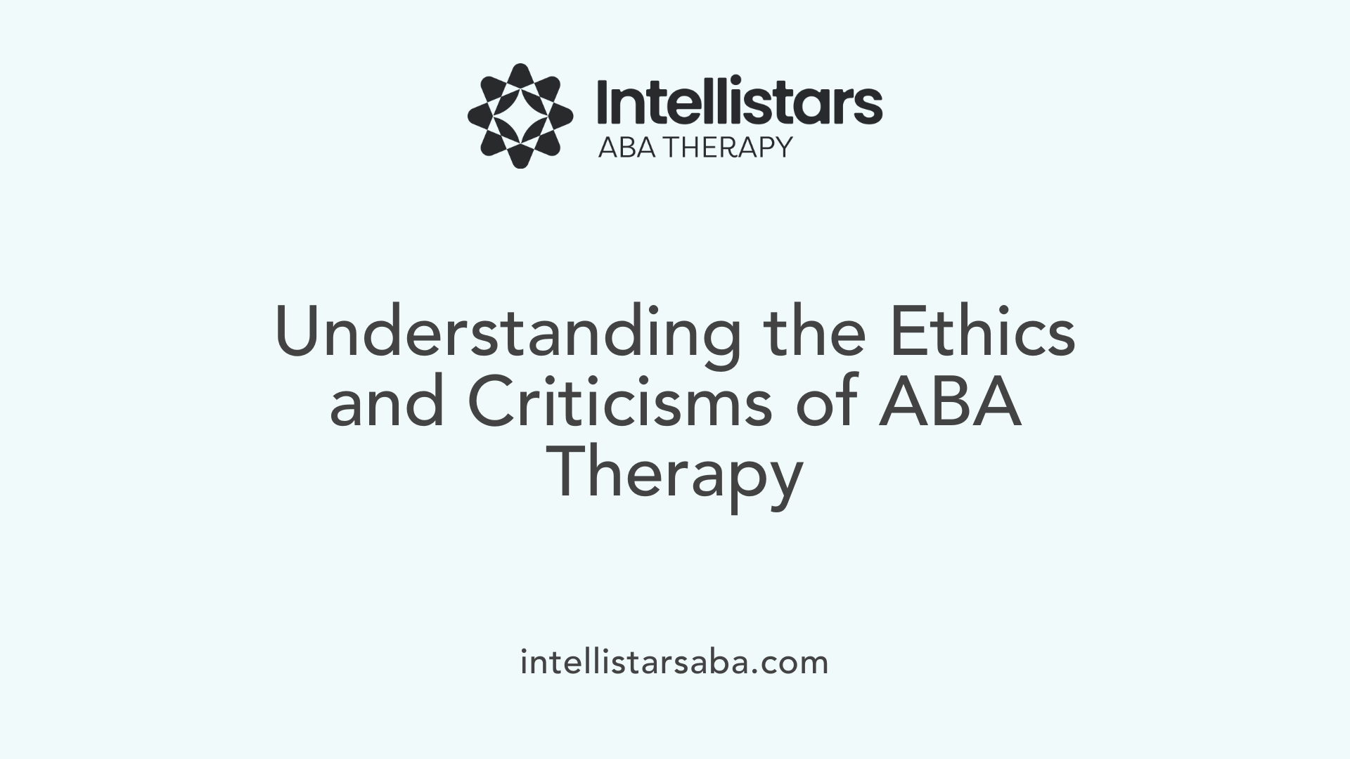 Understanding the Ethics and Criticisms of ABA Therapy