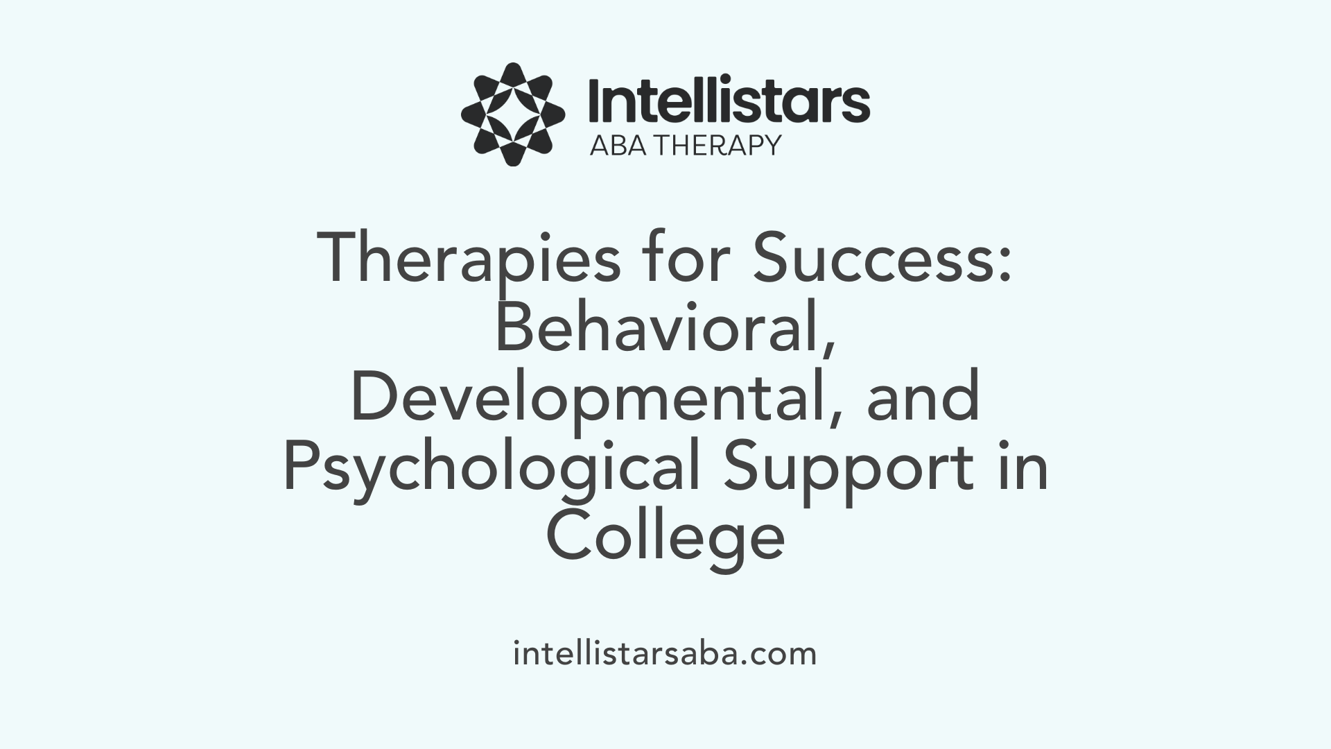 Therapies for Success: Behavioral, Developmental, and Psychological Support in College