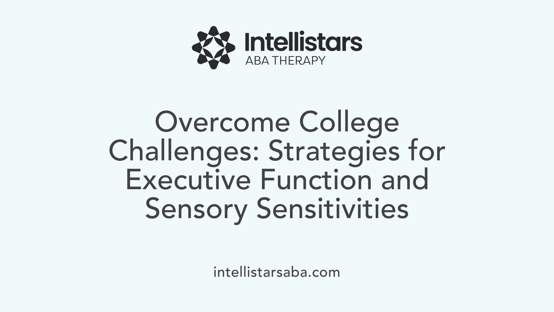 Overcome College Challenges: Strategies for Executive Function and Sensory Sensitivities