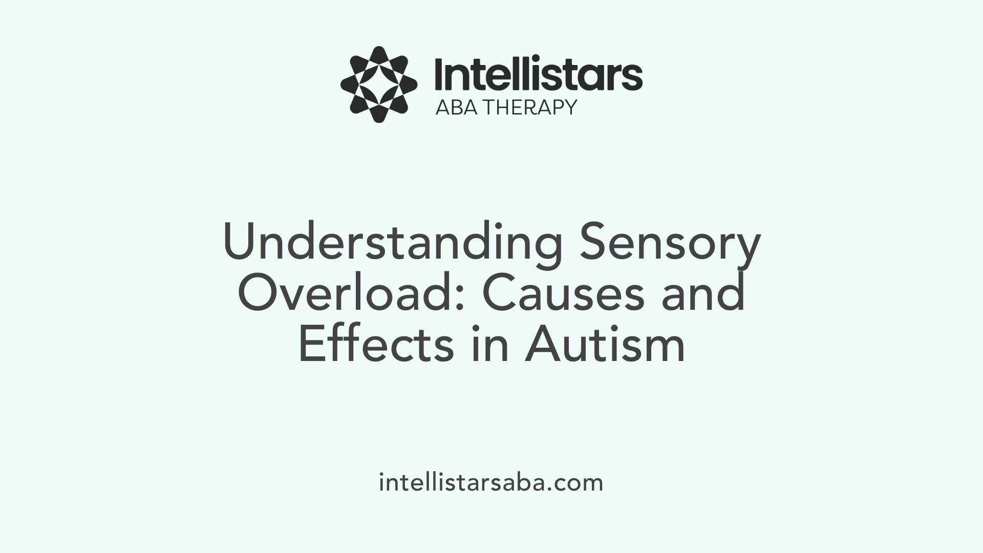 Understanding Sensory Overload: Causes and Effects in Autism
