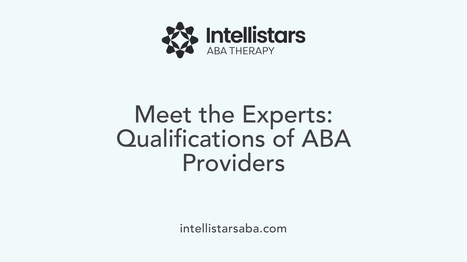 Meet the Experts: Qualifications of ABA Providers