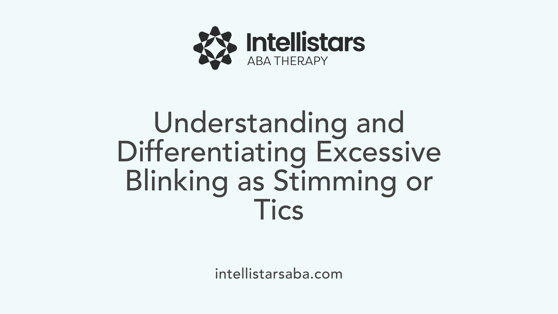 Understanding and Differentiating Excessive Blinking as Stimming or Tics