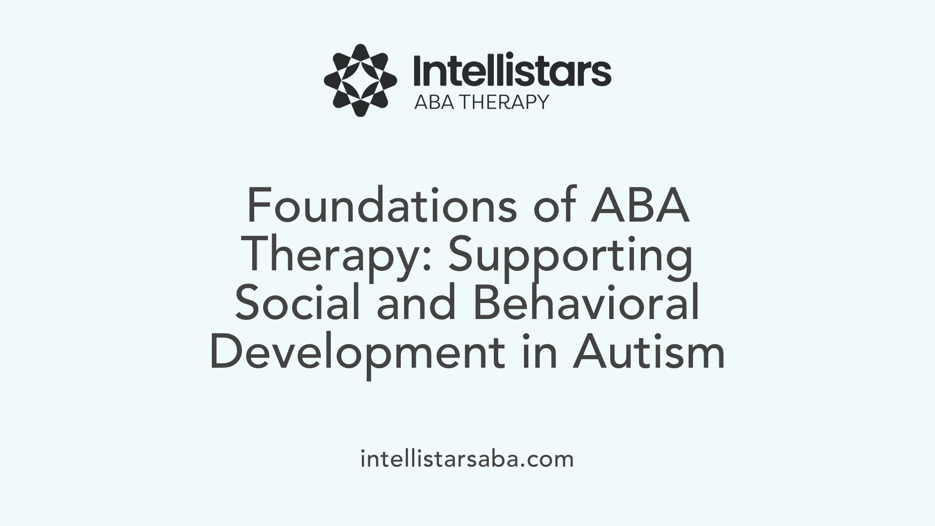 Foundations of ABA Therapy: Supporting Social and Behavioral Development in Autism