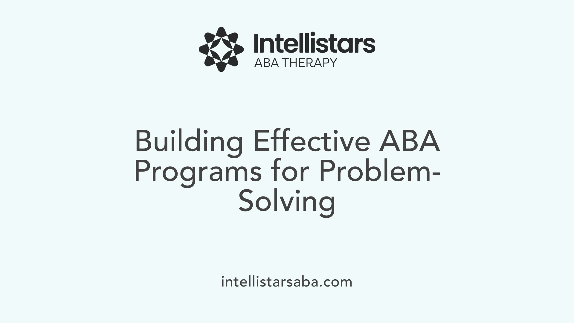Building Effective ABA Programs for Problem-Solving