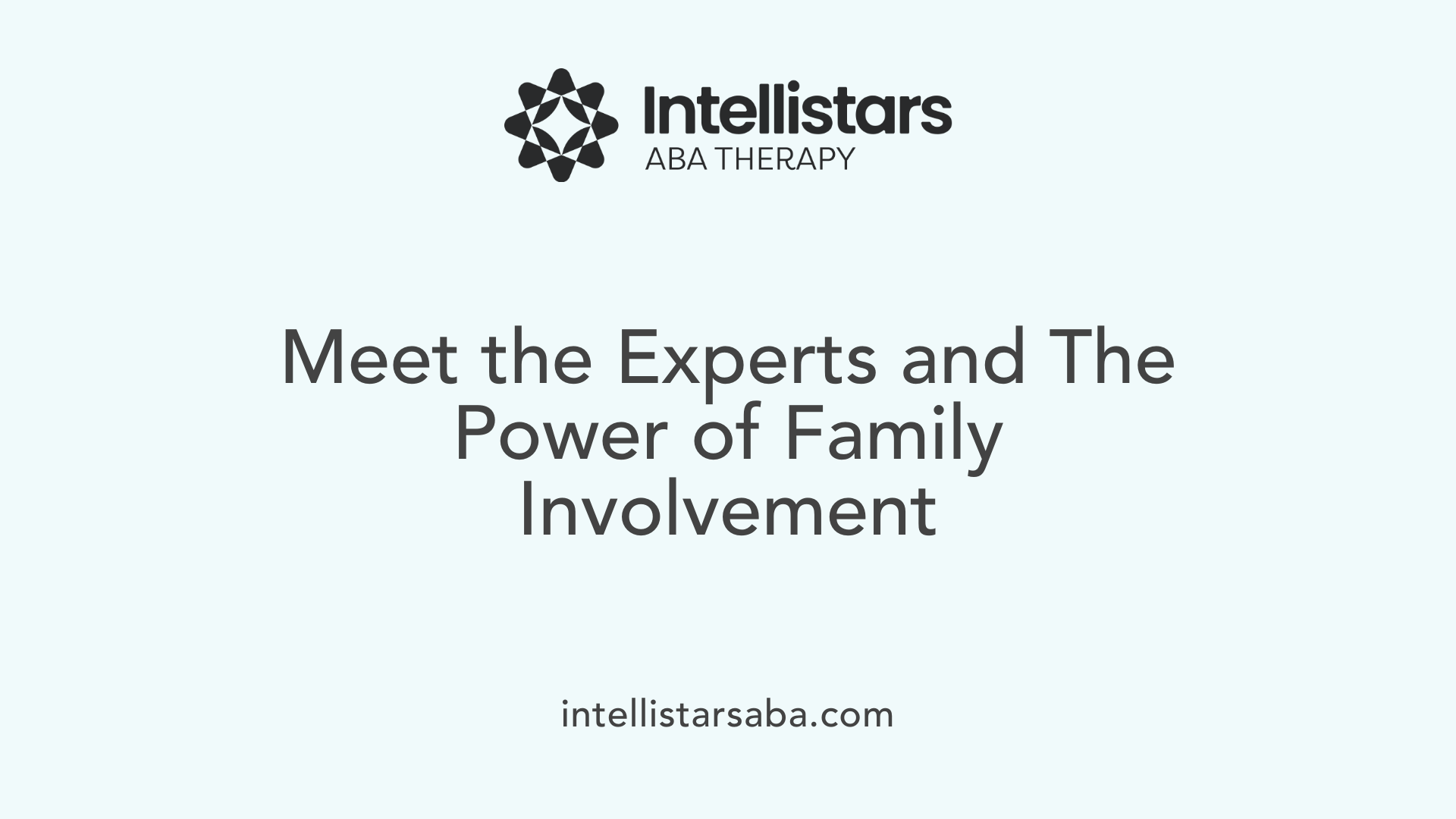 Meet the Experts and The Power of Family Involvement