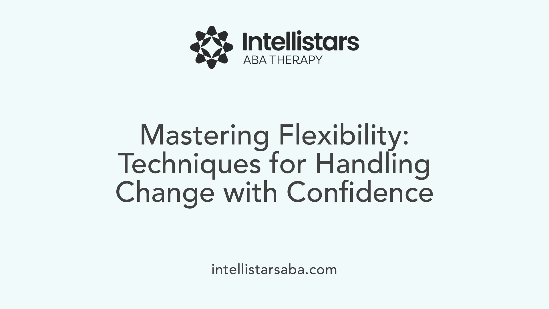 Mastering Flexibility: Techniques for Handling Change with Confidence