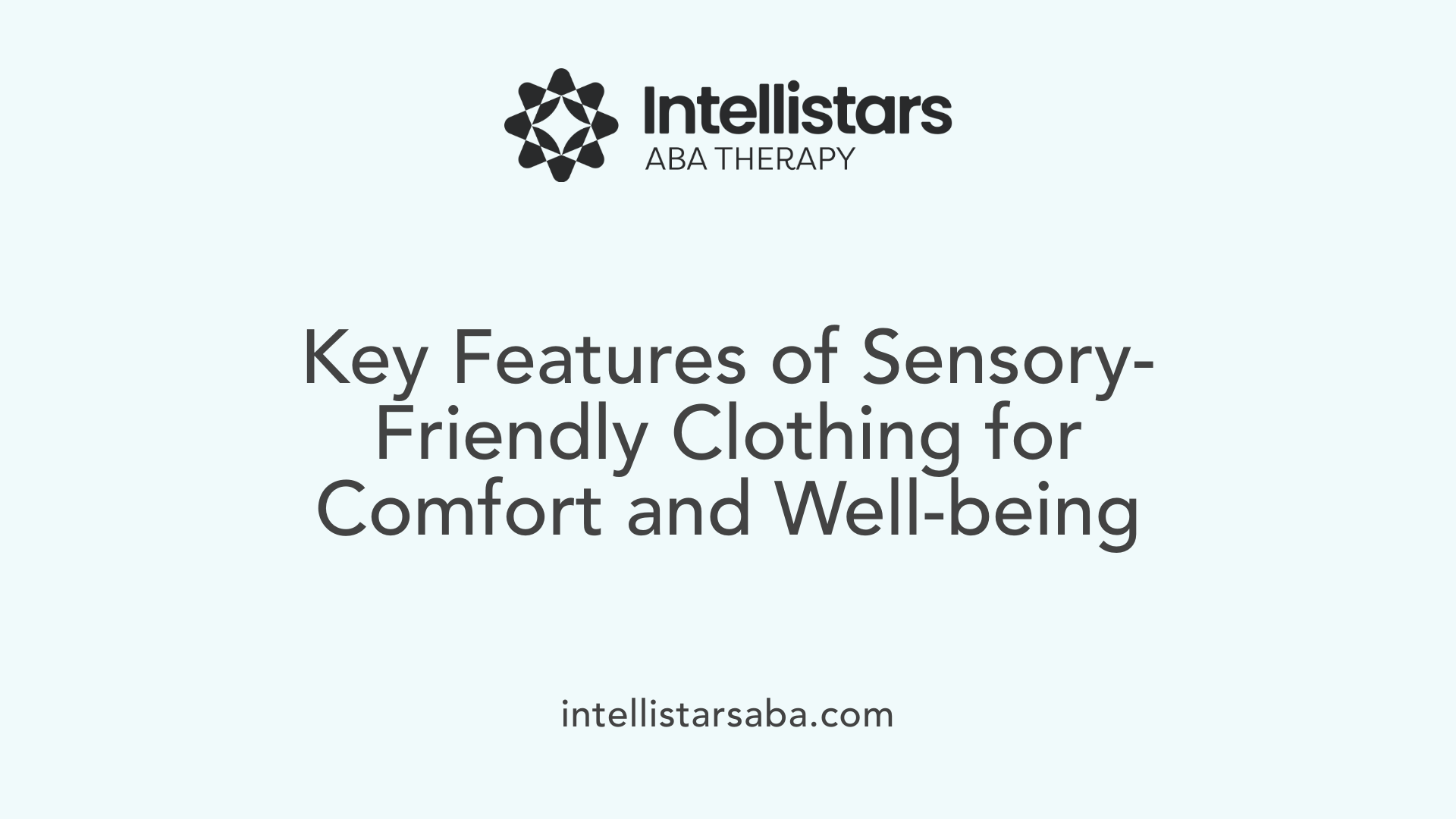 Key Features of Sensory-Friendly Clothing for Comfort and Well-being