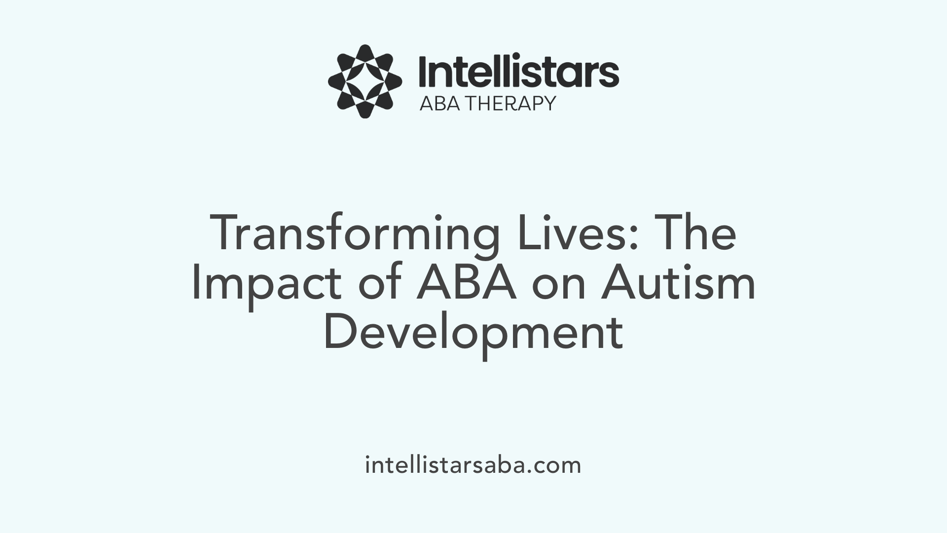 Transforming Lives: The Impact of ABA on Autism Development