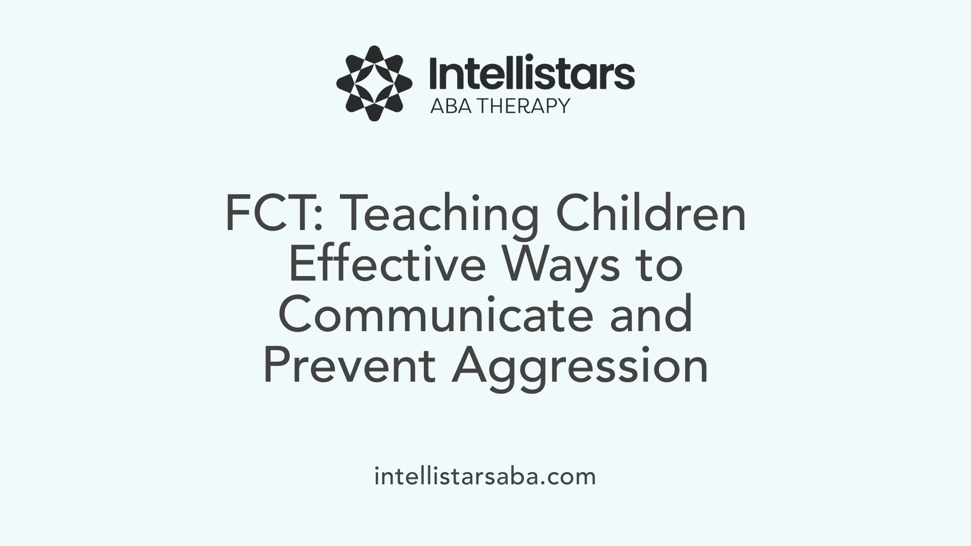 FCT: Teaching Children Effective Ways to Communicate and Prevent Aggression