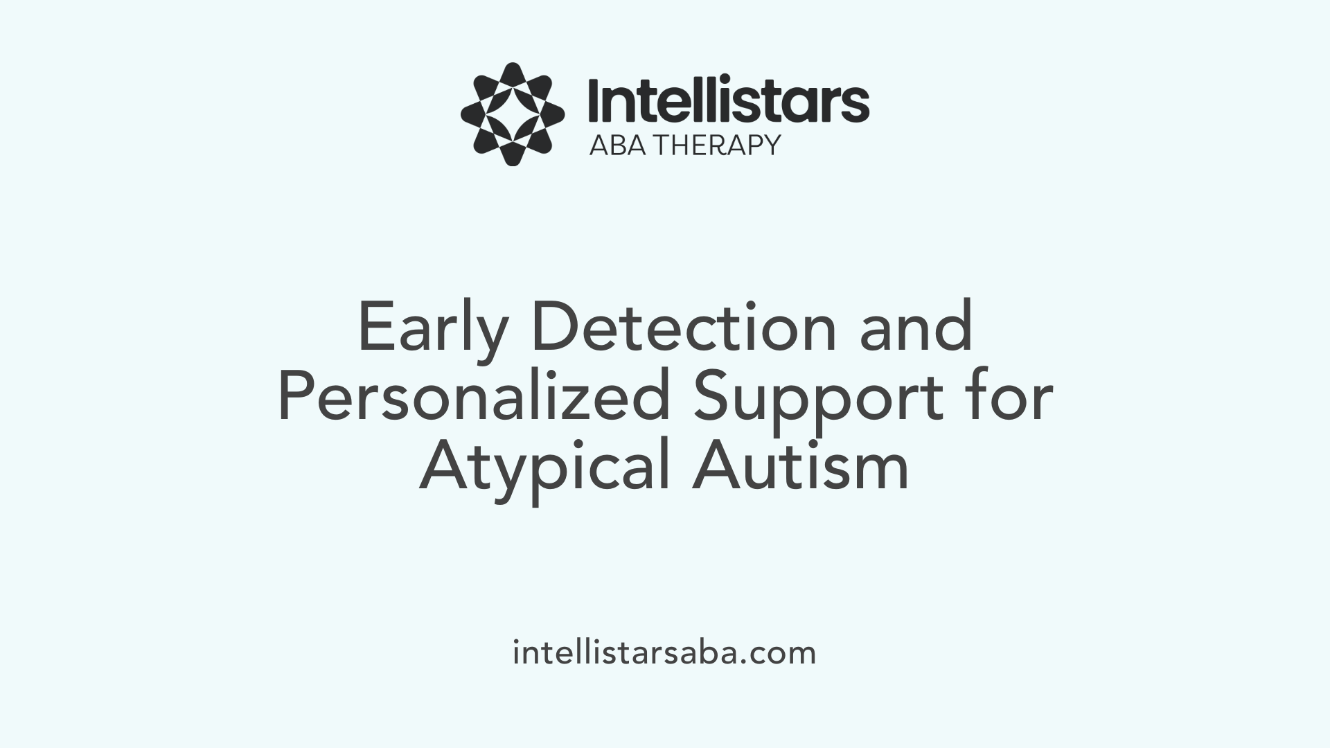 Early Detection and Personalized Support for Atypical Autism