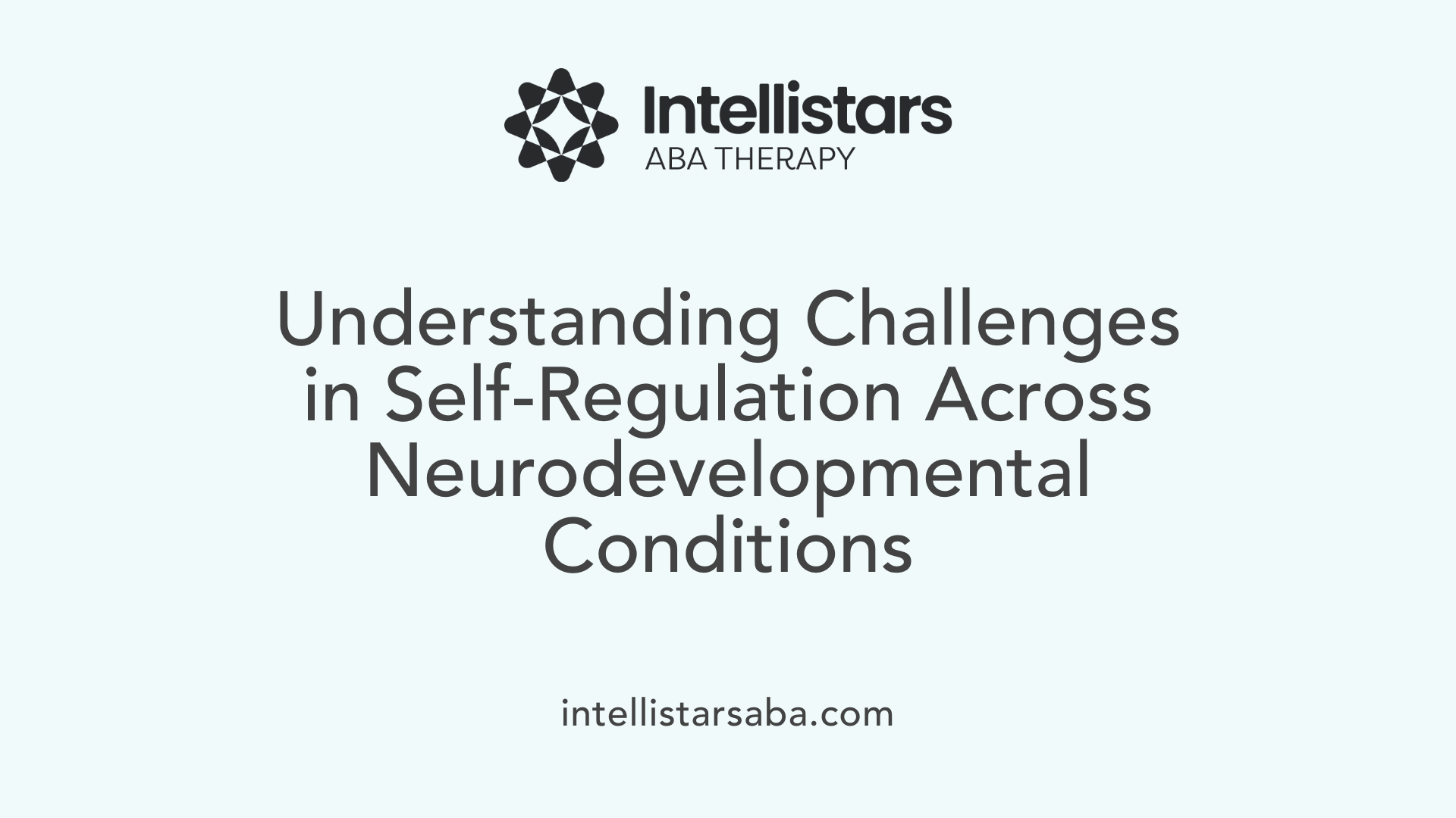 Understanding Challenges in Self-Regulation Across Neurodevelopmental Conditions