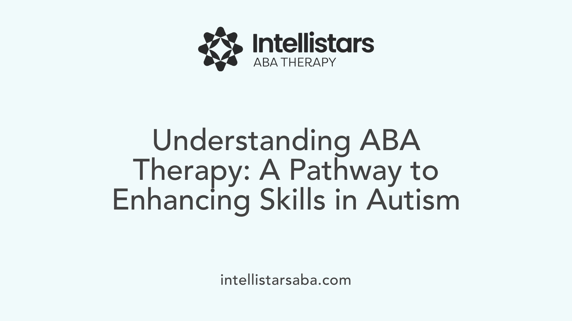 Understanding ABA Therapy: A Pathway to Enhancing Skills in Autism