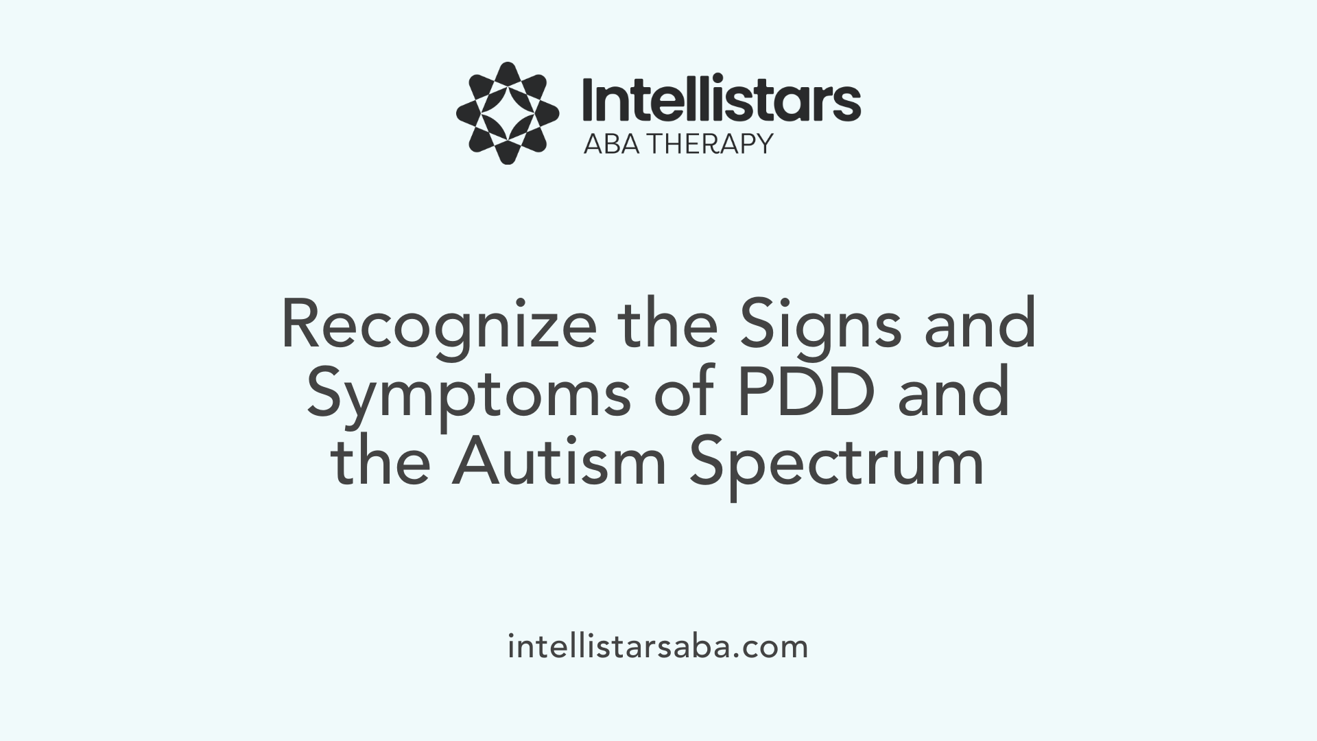 Recognize the Signs and Symptoms of PDD and the Autism Spectrum